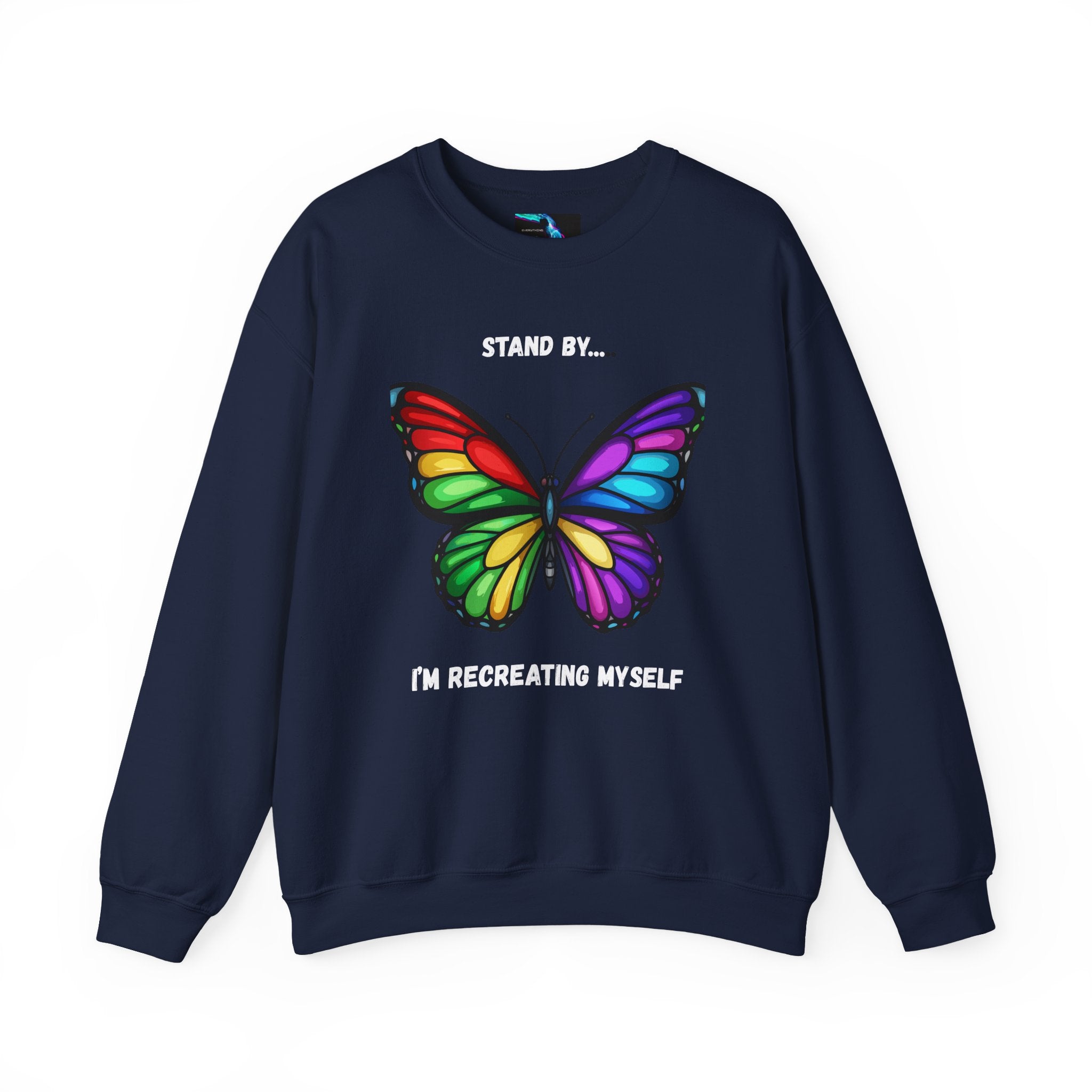 Stand By I'm Recreating Myself Sweatshirt, Unisex Crewneck