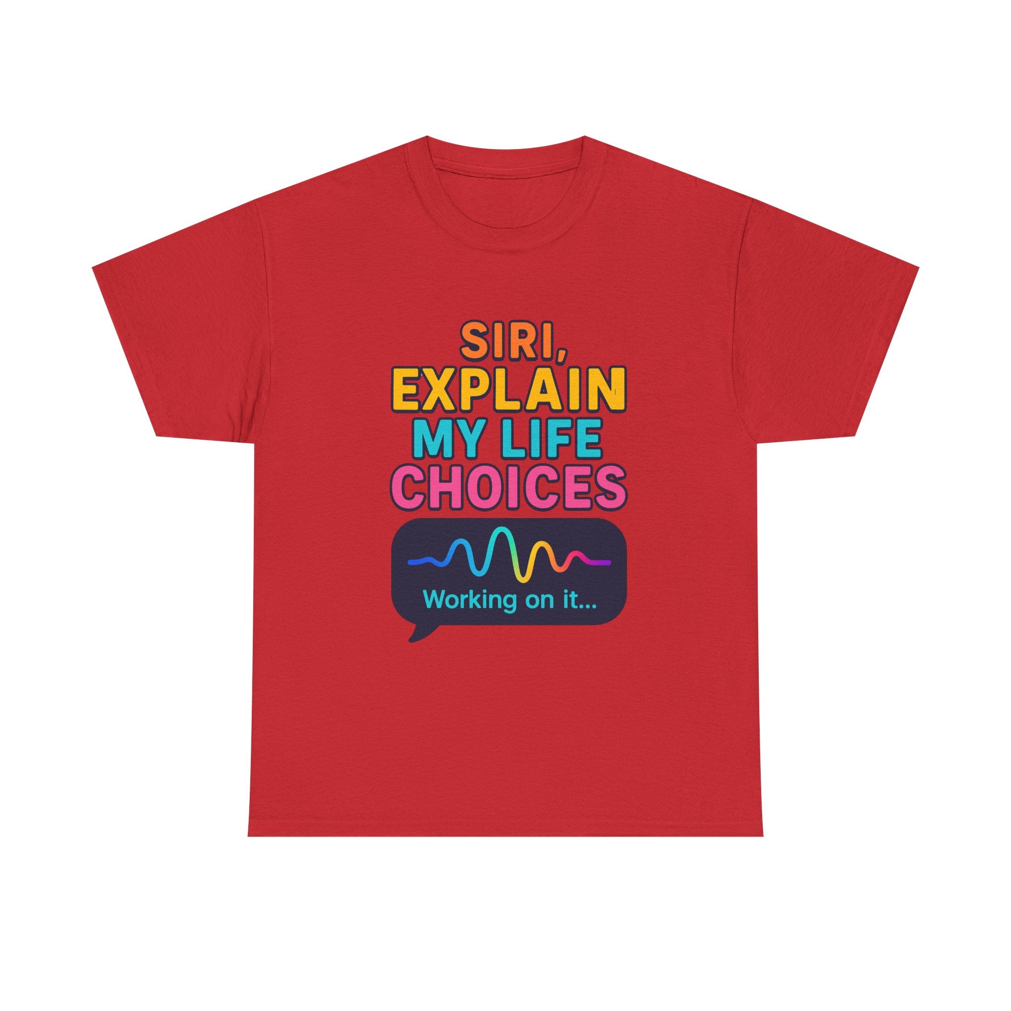 Siri Explain My Life Choices T-Shirt | Funny Tech Quote Tee