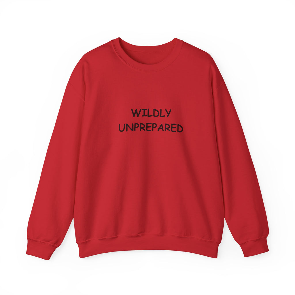Wildly Unprepared funny Crewneck Sweatshirt