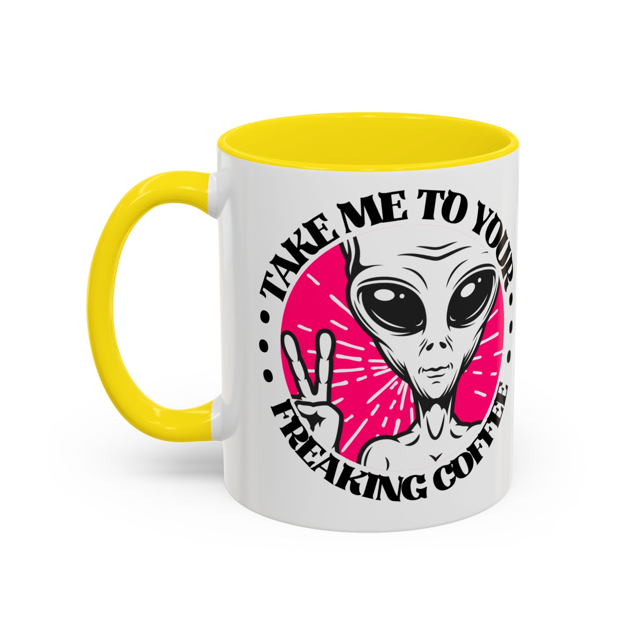 Take Me To Your Freaking Coffee Alien-Themed Coffee Mug