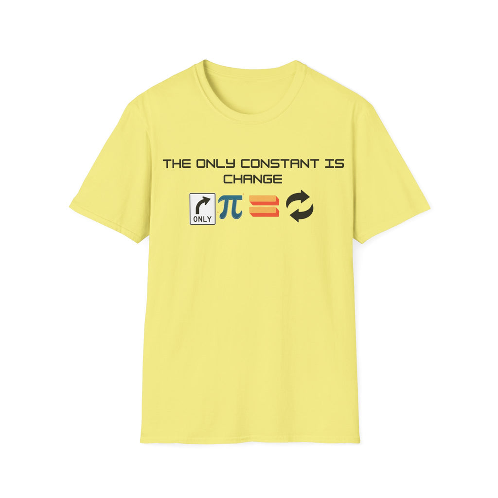 The Only Constant is Change Philosophical Quote T-Shirt