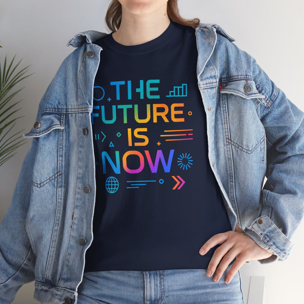 The Future Is Now T-Shirt — Inspirational Tech Graphic Tee