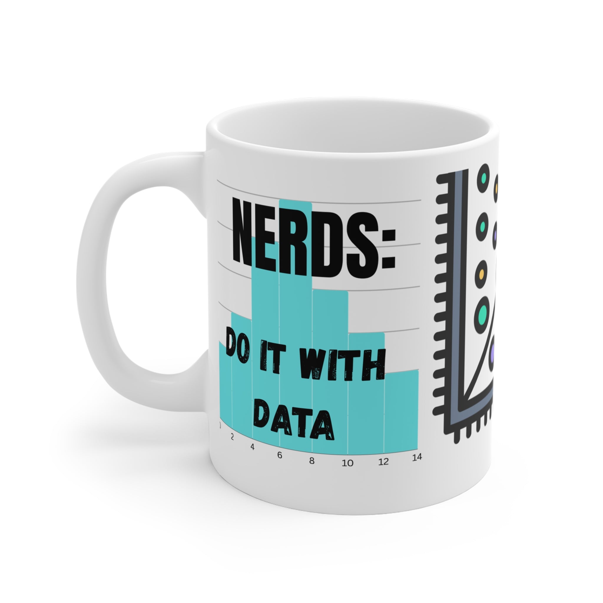 Nerds Do It With Data Mug Scatterplot and Bar Chart Design 11 oz coffee cup
