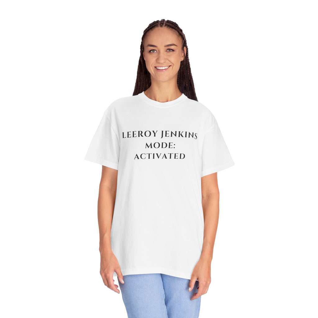 Leeroy Jenkins Mode Activated T-shirt | Funny Gaming Quote Comfort Colors Tee