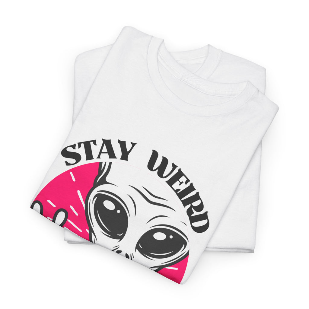 Stay Weird Stay Peaceful -Galaxy Vibes Unisex Tee -  Alien Tee, Sci-Fi Fashion