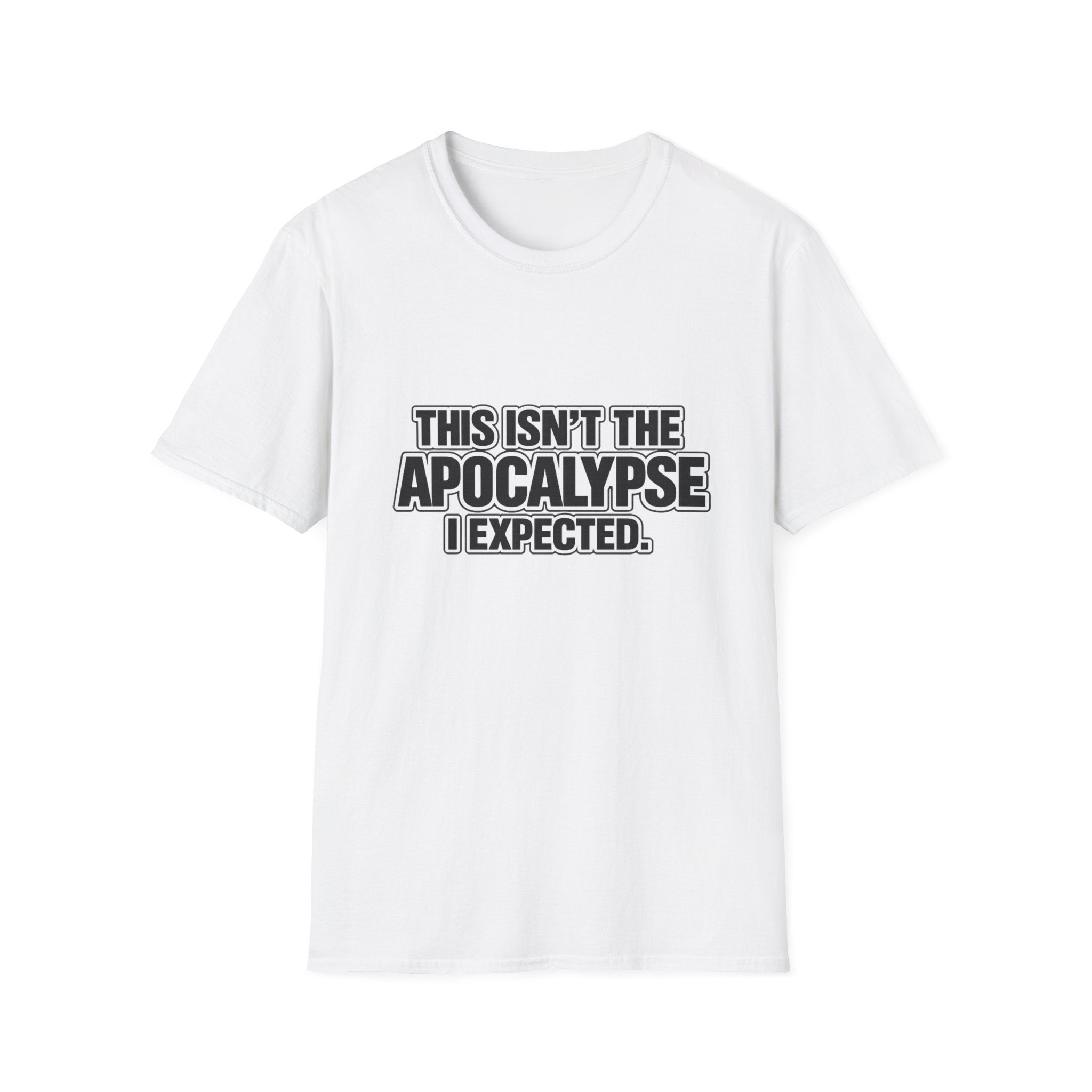 This Isn't the Apocalypse I Expected T-Shirt | Funny Sarcastic Phrase Comfort Colors Tee