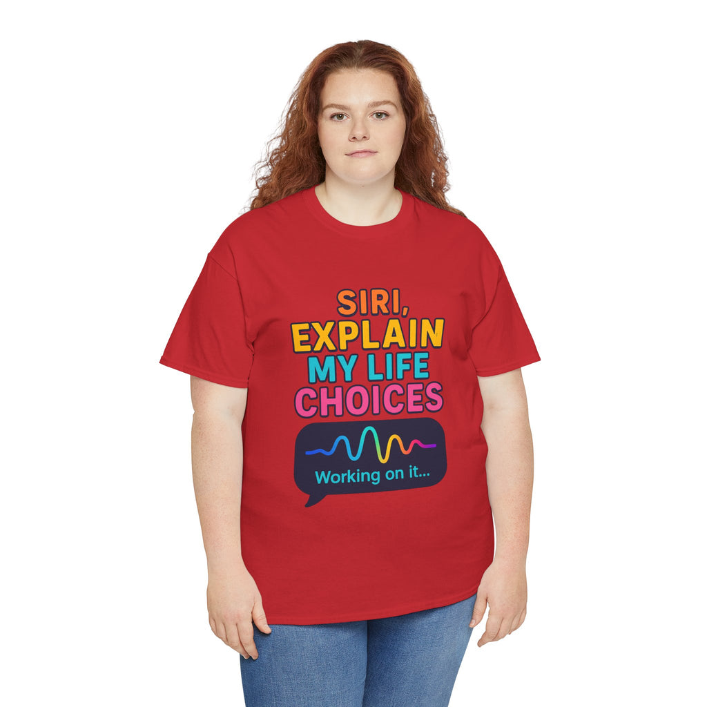 Siri Explain My Life Choices T-Shirt | Funny Tech Quote Tee