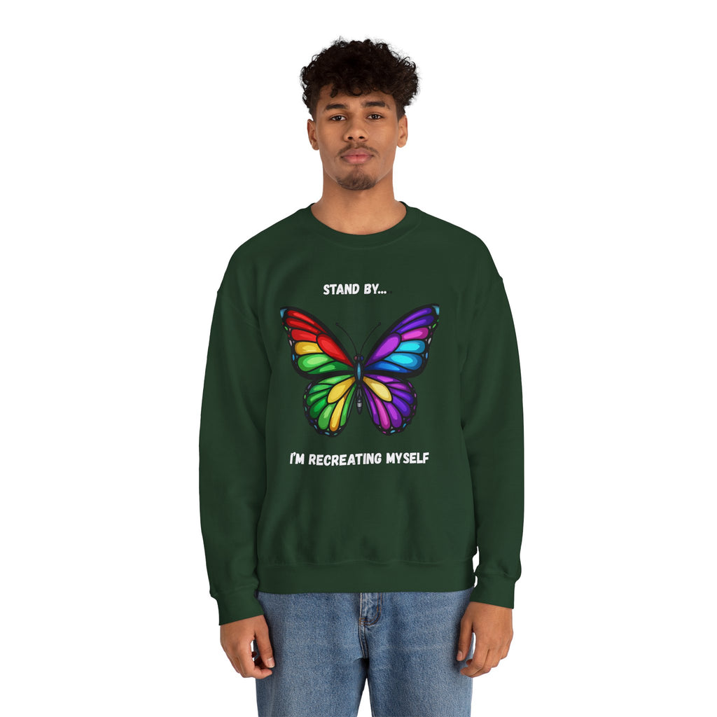 Stand By I'm Recreating Myself Sweatshirt, Unisex Crewneck