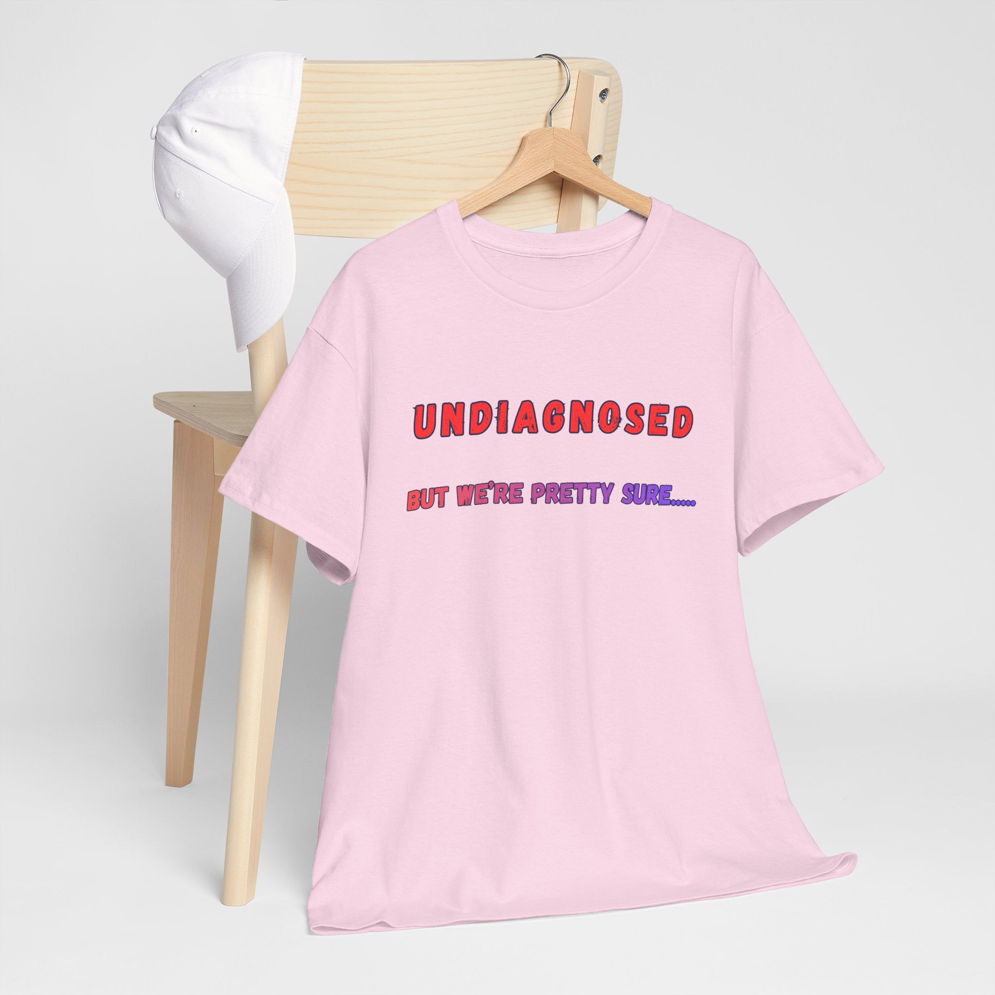 Undiagnosed But We're Pretty Sure Graphic T-Shirt