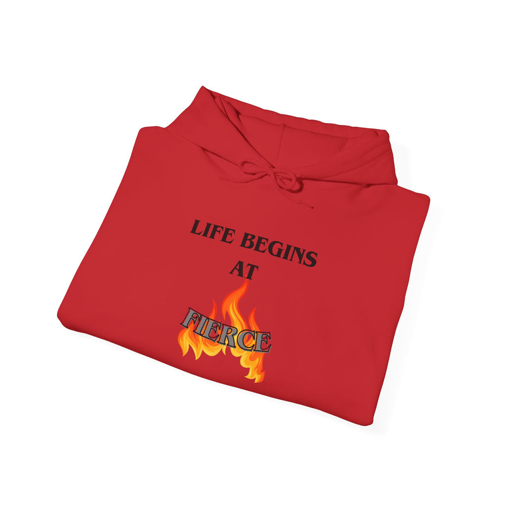 Life Begins at Fierce Hoodie | Flame Graphic Hoodie
