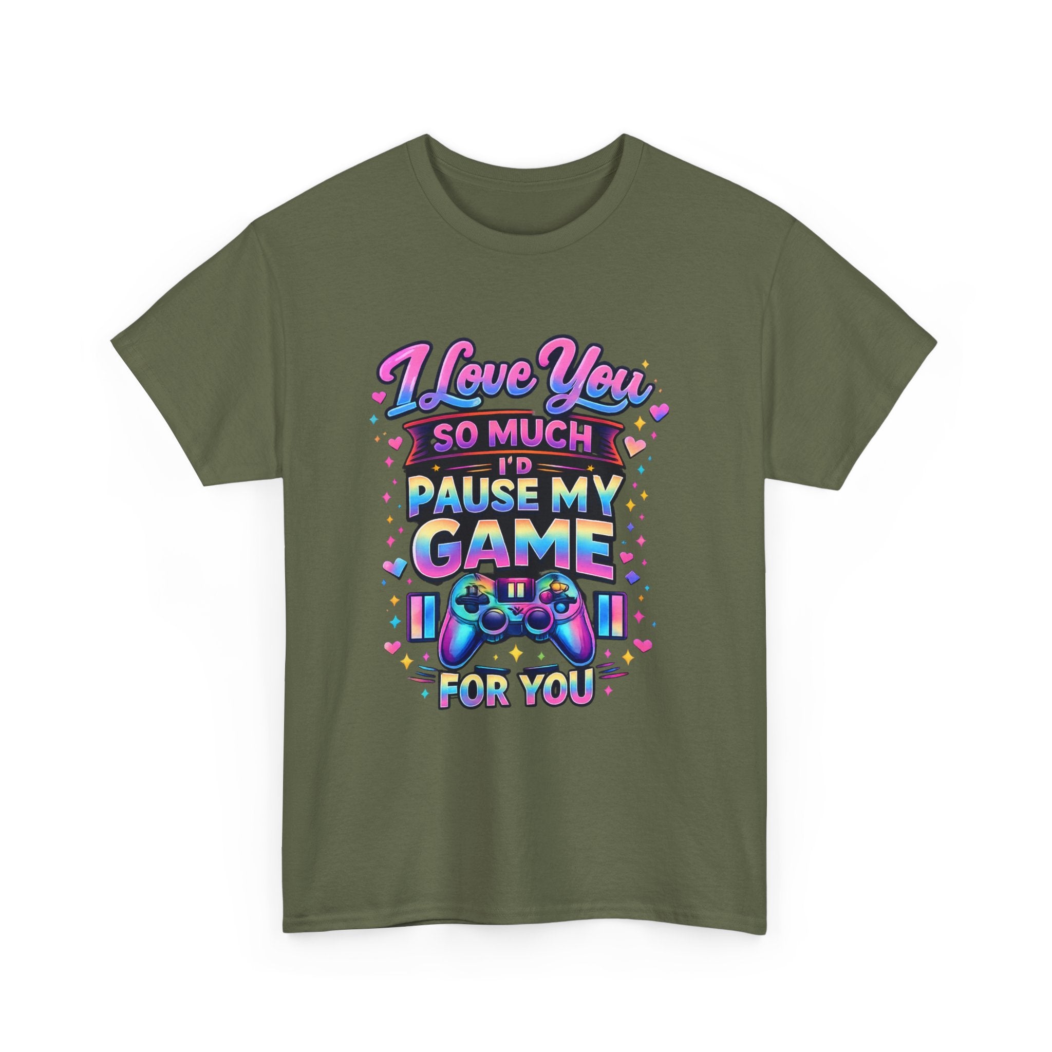 I Love You So Much I'd Pause My Game For You T-Shirt | Gamer Love Tee