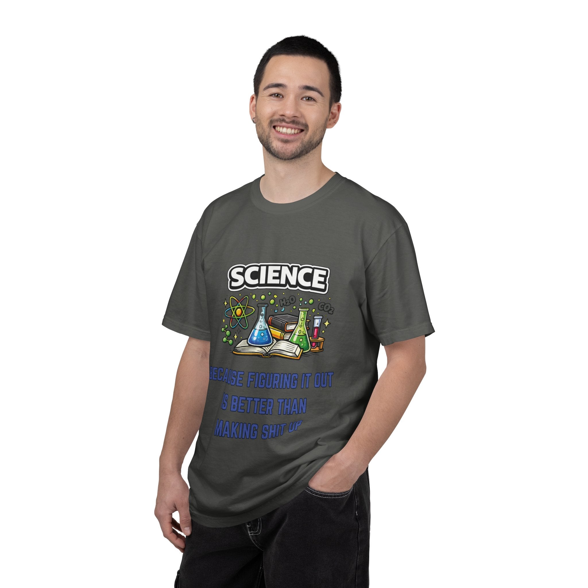 Science Because figuring it out is better than making shit up Comfort colors tee
