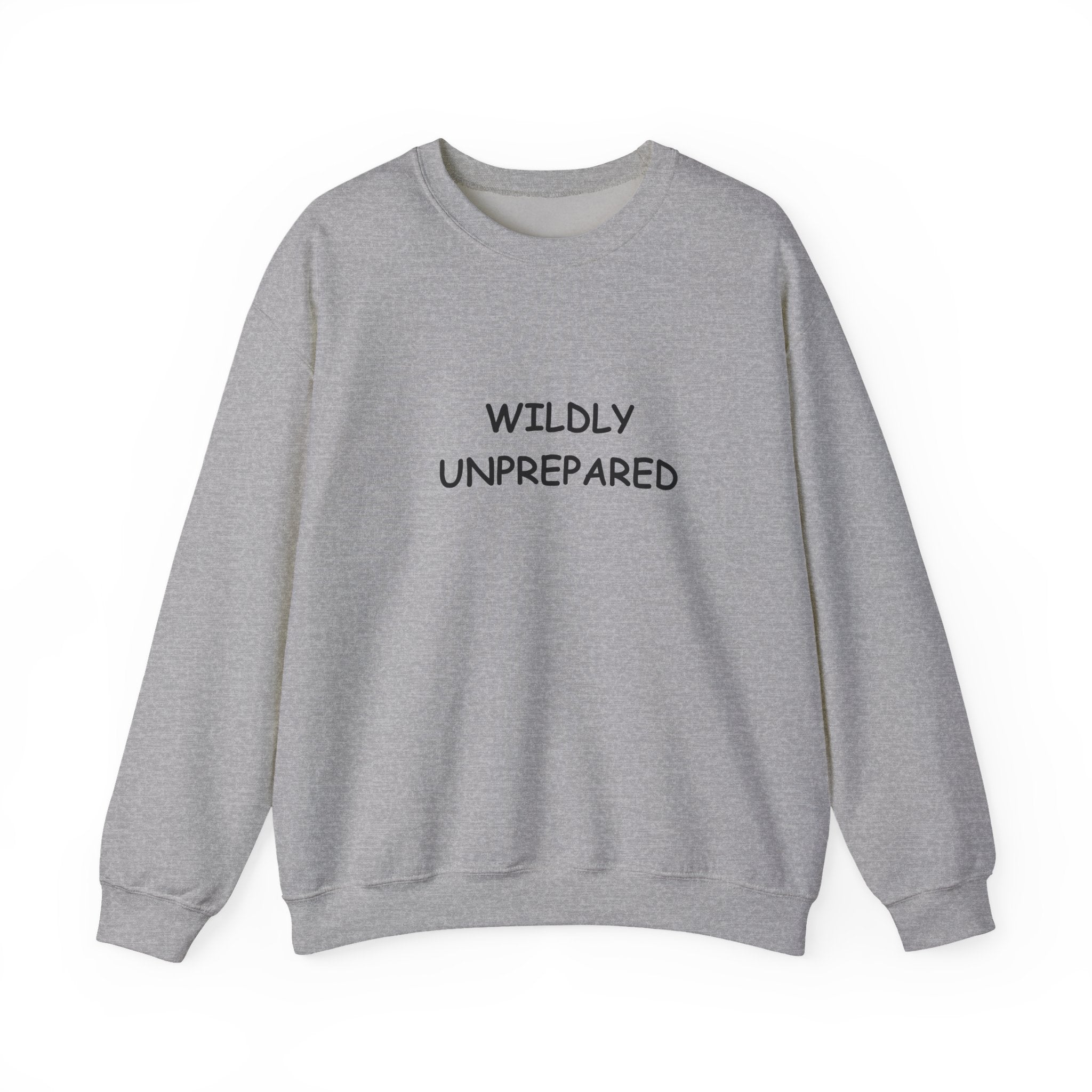 Wildly Unprepared funny Crewneck Sweatshirt