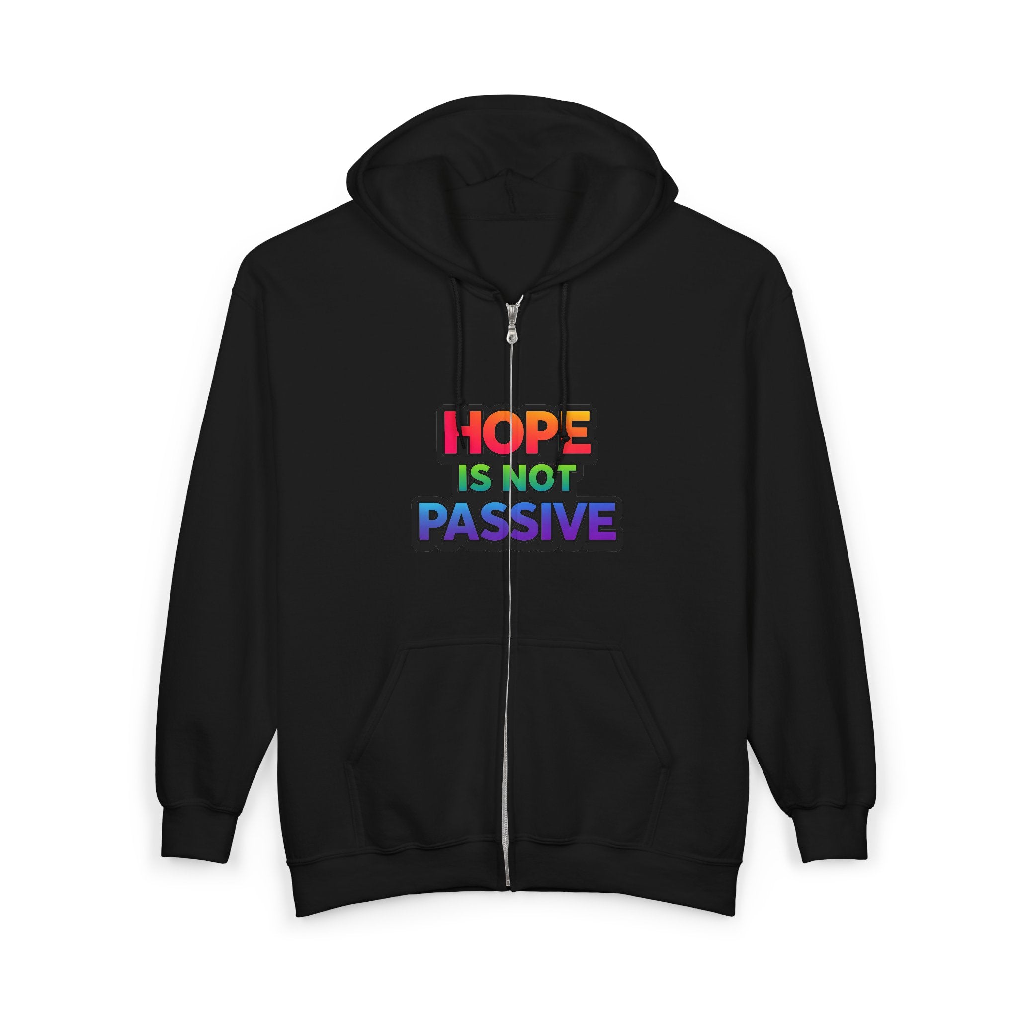 Hope Is Not Passive Hoodie | Rainbow Text Full Zip Sweatshirt