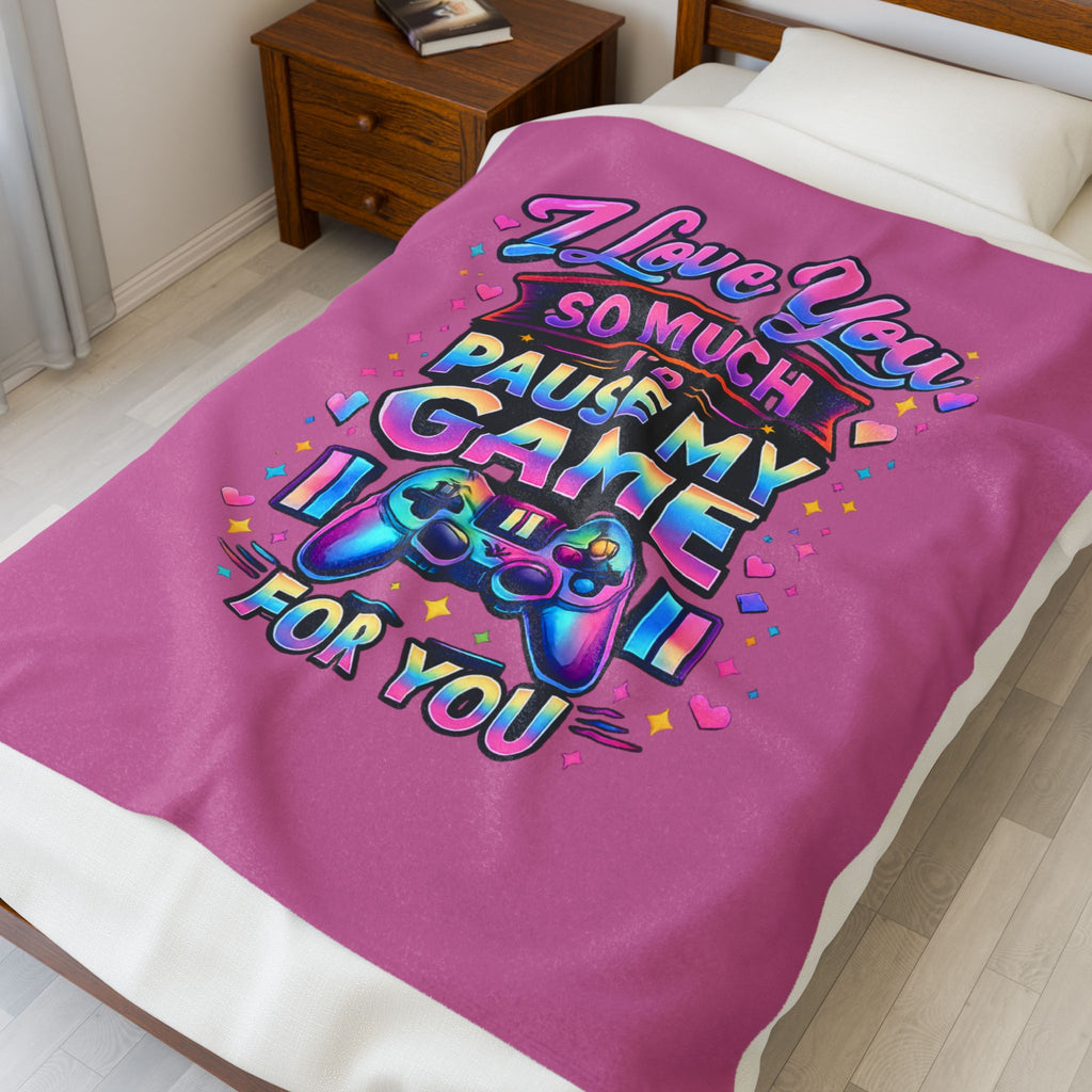Plush Blanket I Love You So Much I'd Pause My Game Velveteen  | Gamer Love