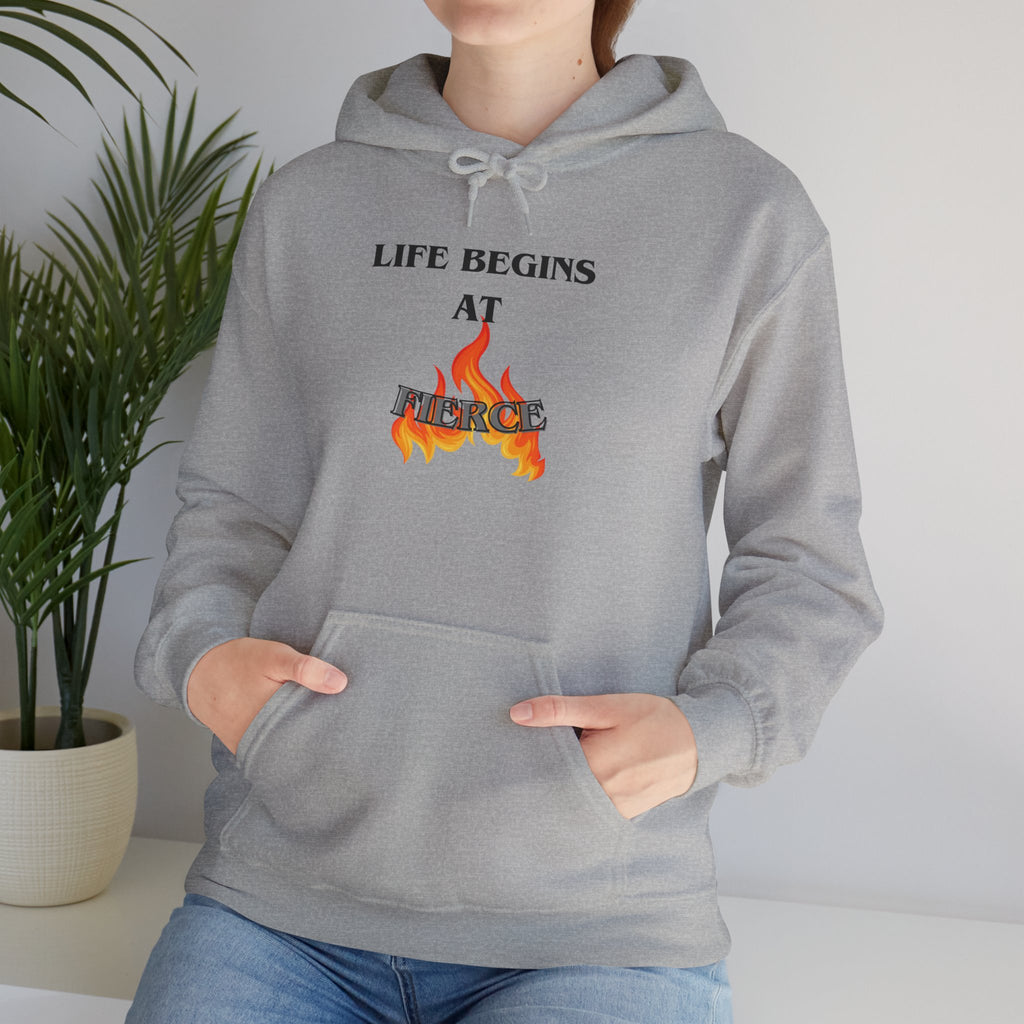 Life Begins at Fierce Hoodie | Flame Graphic Hoodie