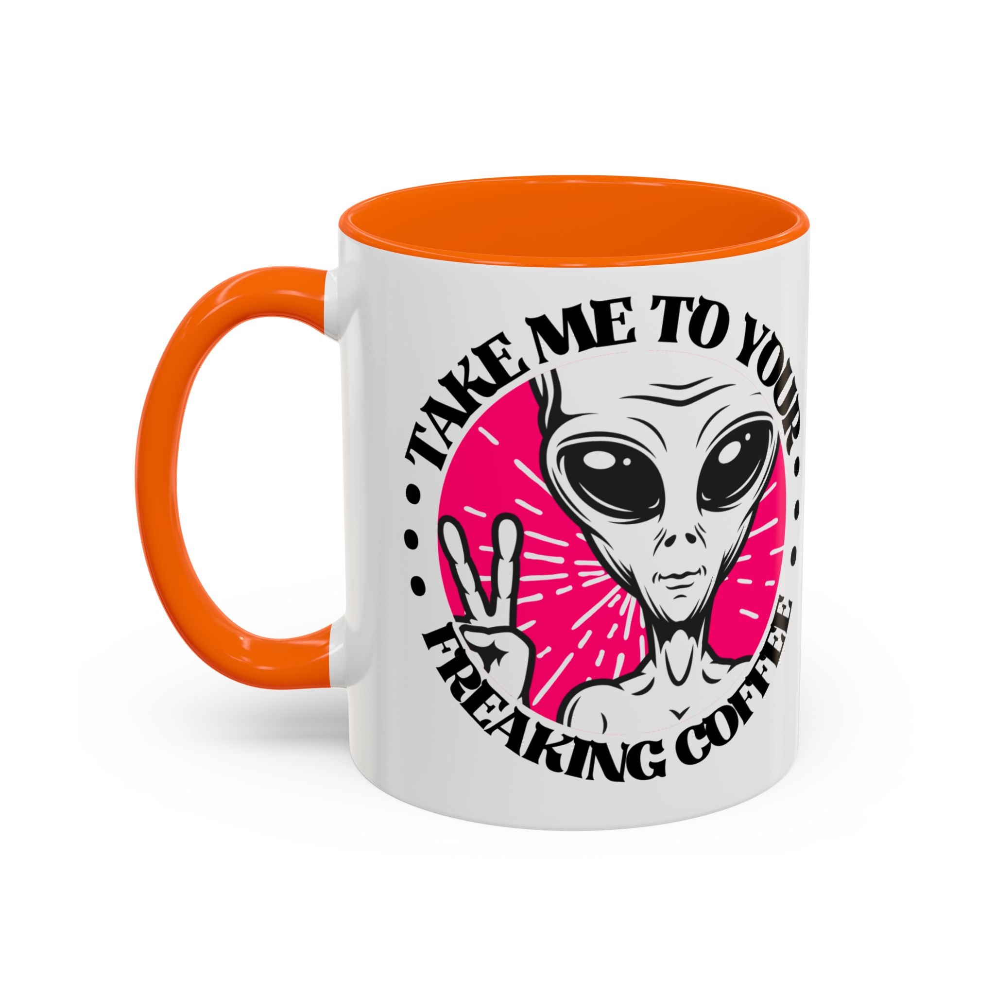 Take Me To Your Freaking Coffee Alien-Themed Coffee Mug