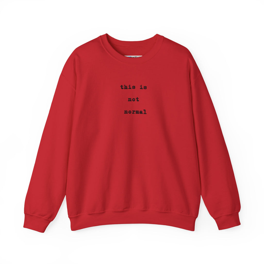 This Is Not Normal Sweatshirt | Funny Minimalist Text Crewneck