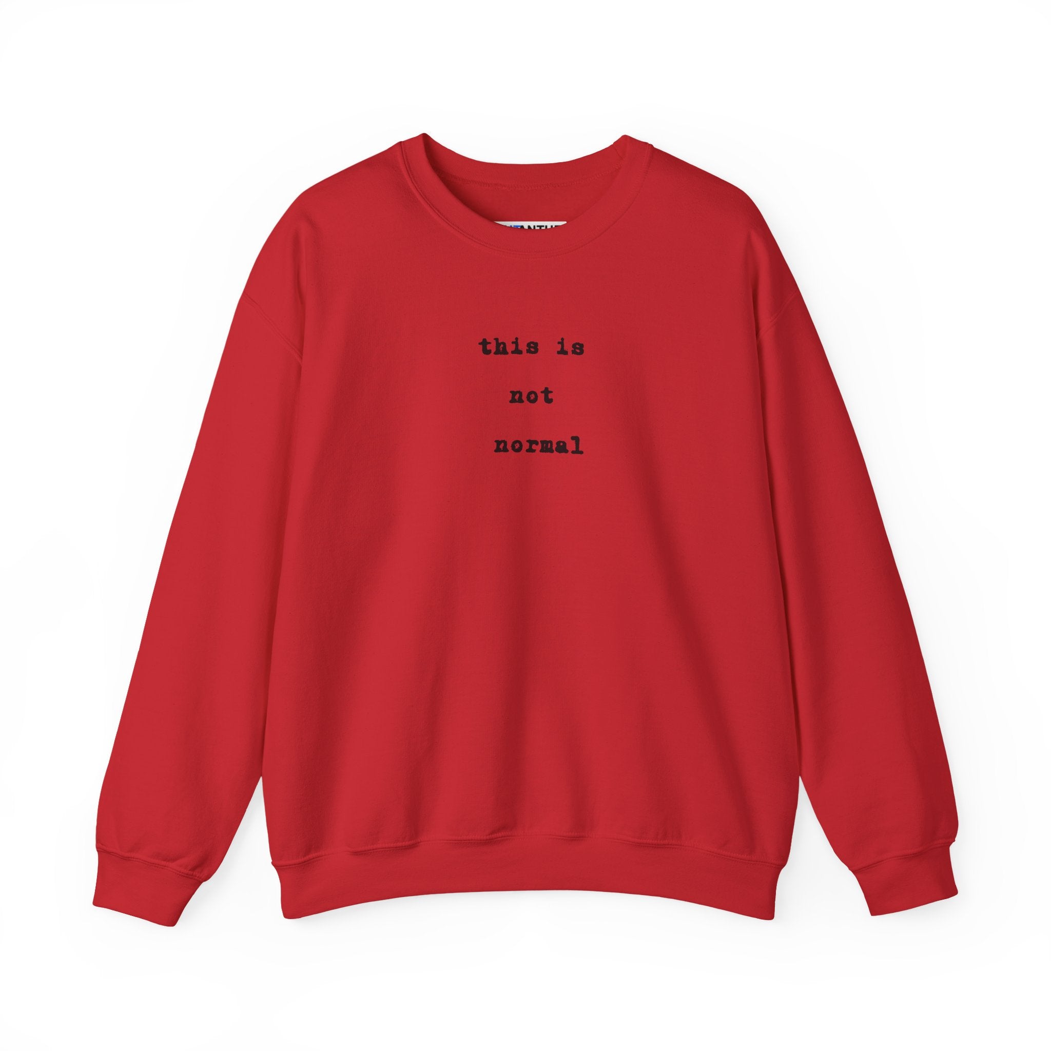 This Is Not Normal Sweatshirt | Funny Minimalist Text Crewneck