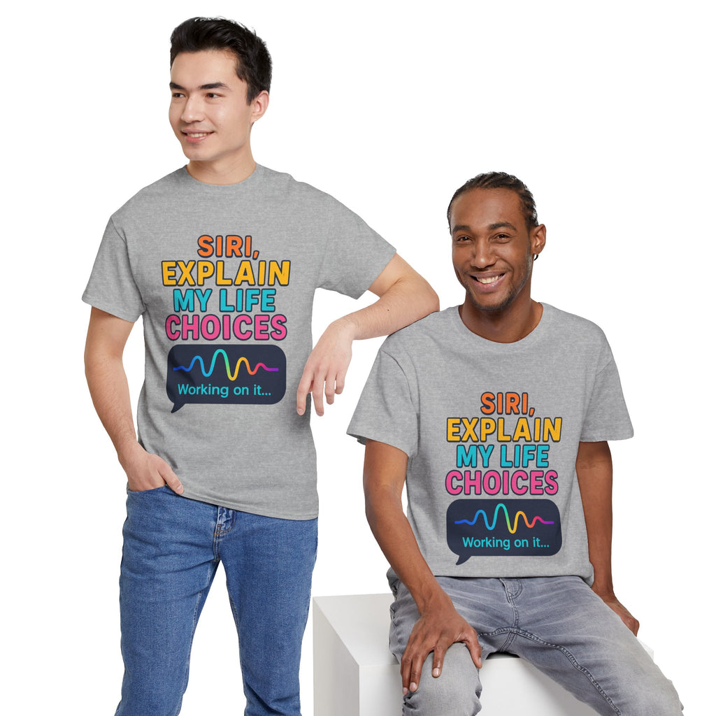 Siri Explain My Life Choices T-Shirt | Funny Tech Quote Tee