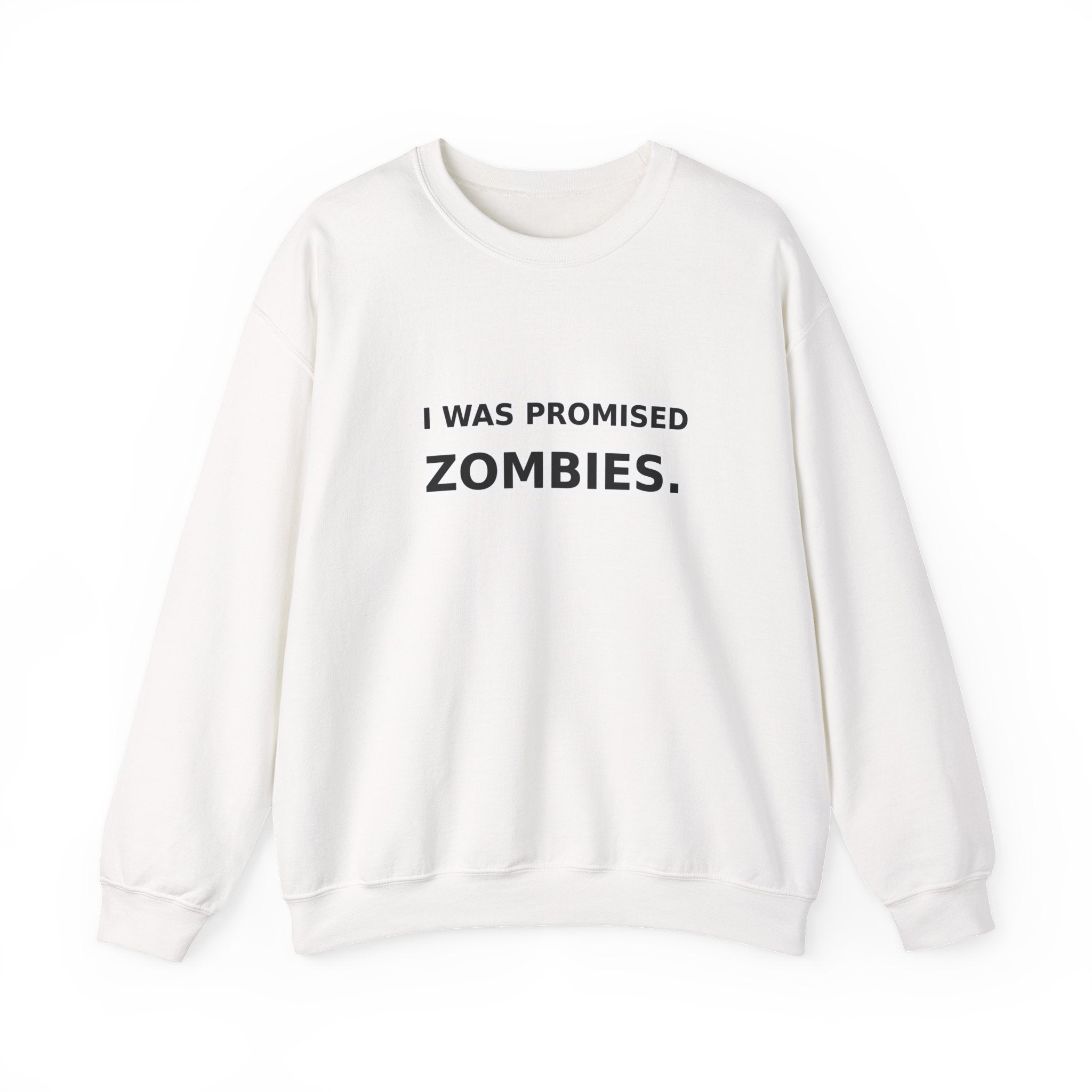 I Was Promised Zombies sweatshirt | Humorous zombie text crewneck