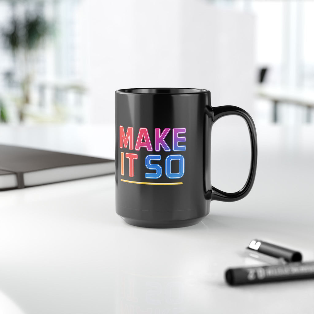 Make It So Mug | Neon Star Trek Inspired Text on Black 15oz