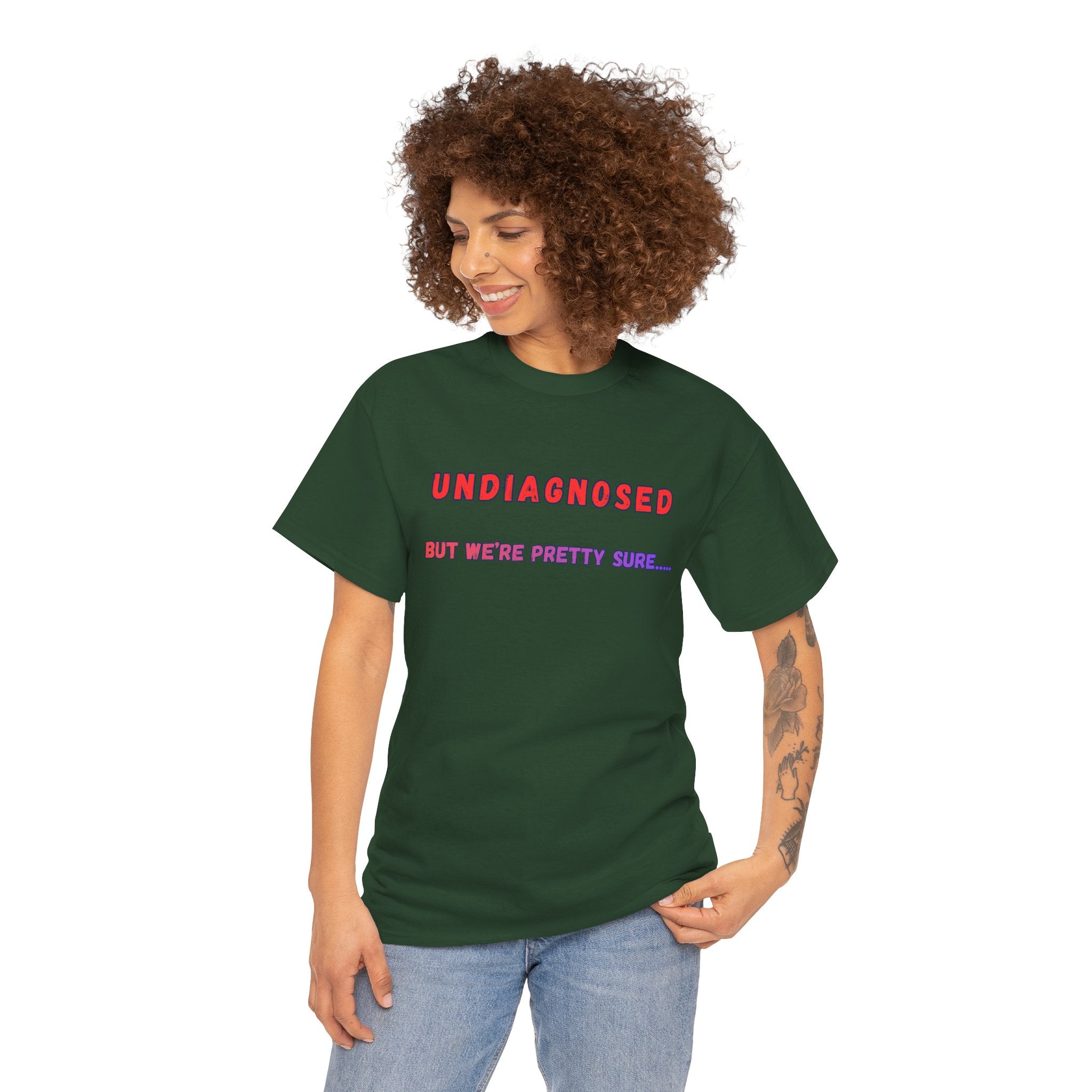 Undiagnosed But We're Pretty Sure Graphic T-Shirt