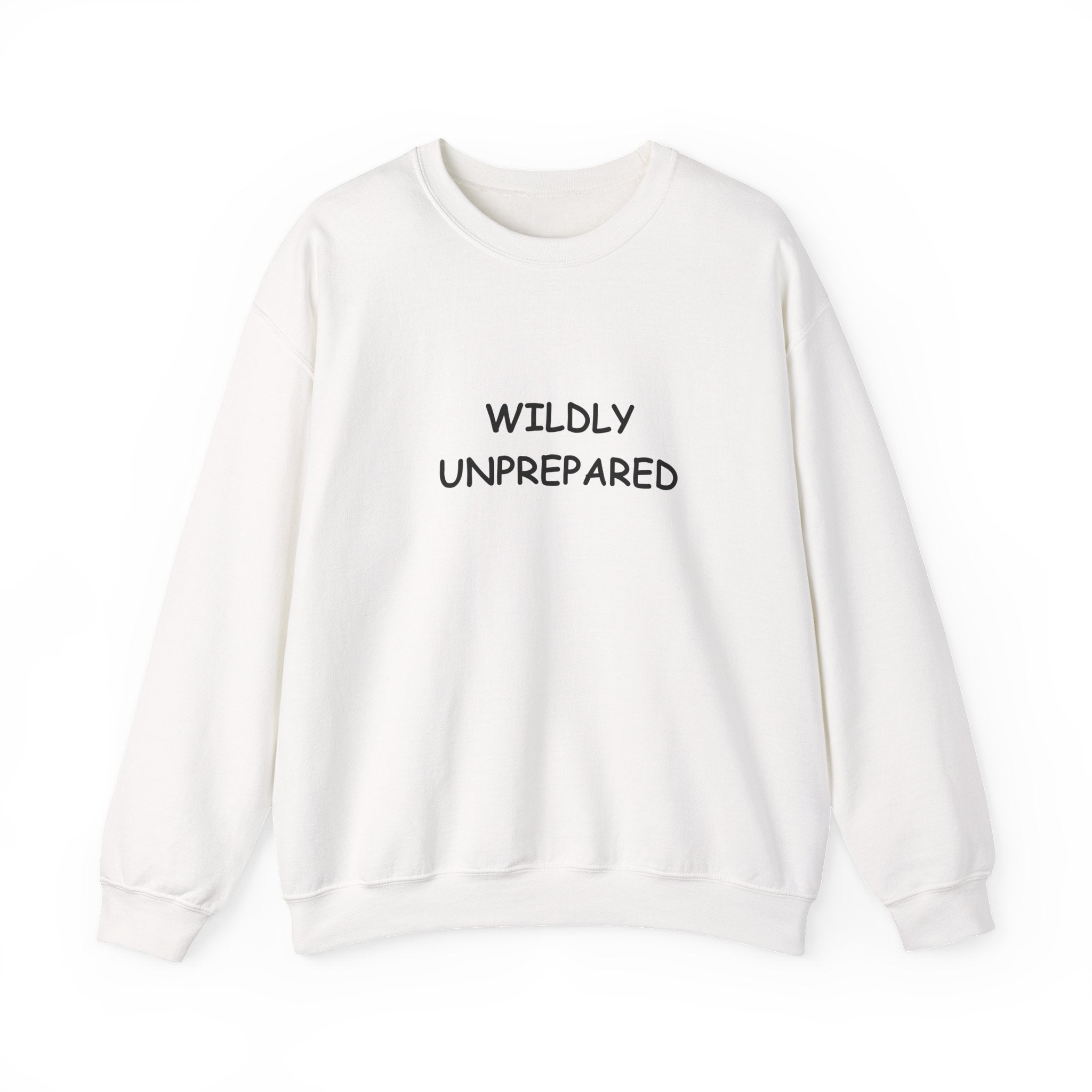 Wildly Unprepared funny Crewneck Sweatshirt