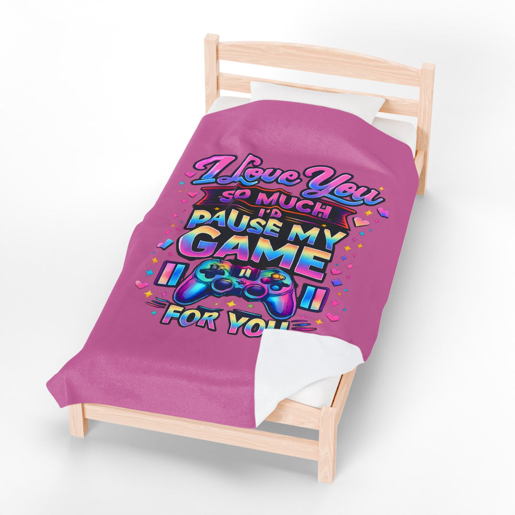 Plush Blanket I Love You So Much I'd Pause My Game Velveteen  | Gamer Love