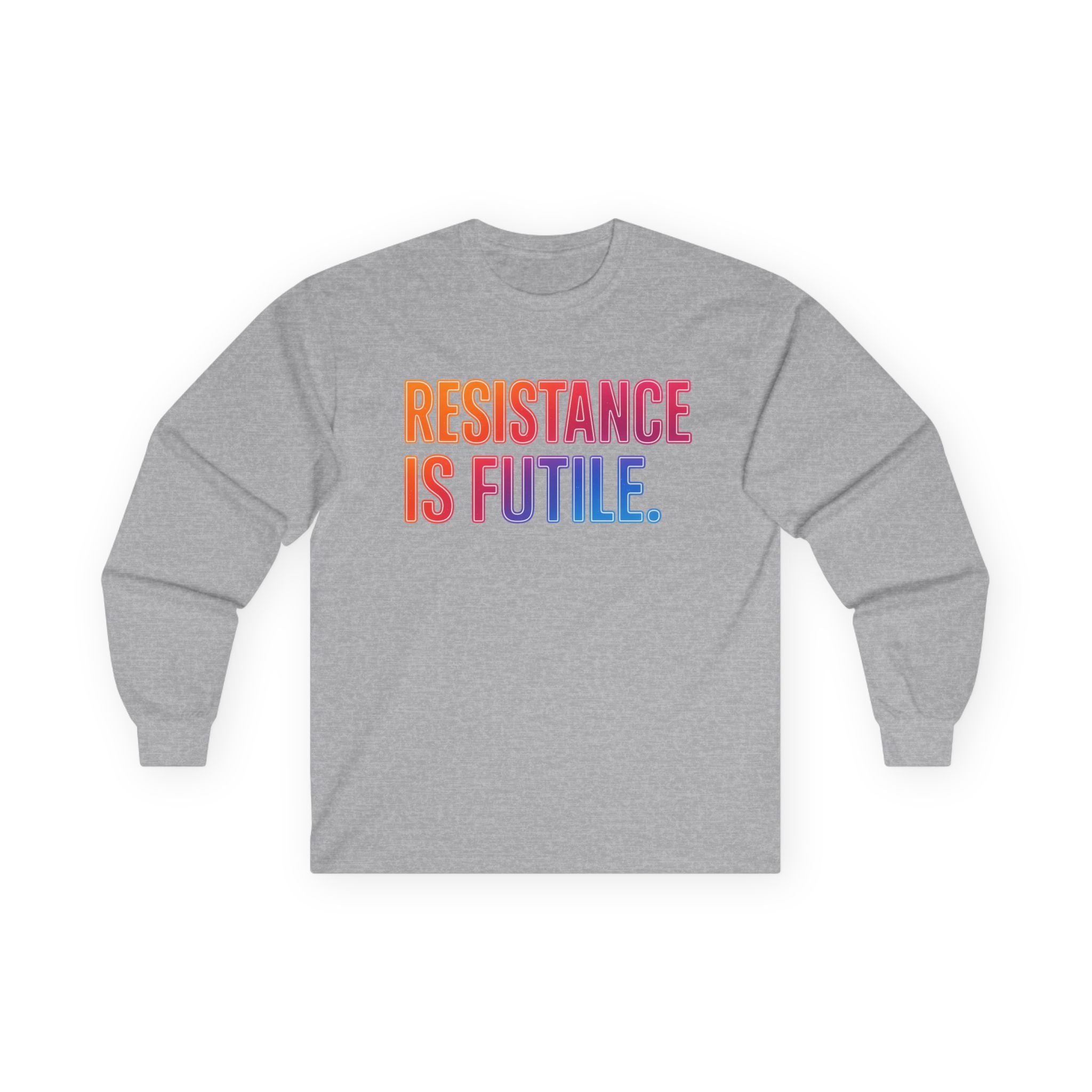 Resistance is Futile Long sleeve tee