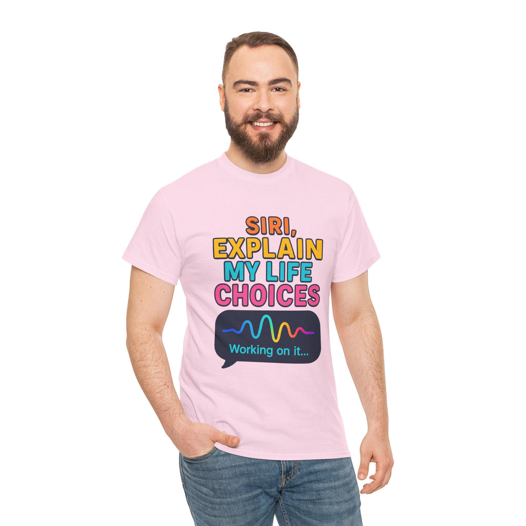 Siri Explain My Life Choices T-Shirt | Funny Tech Quote Tee
