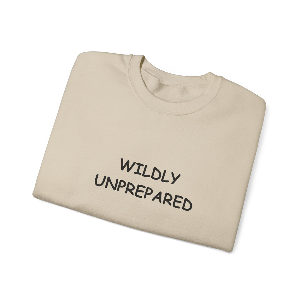 Wildly Unprepared funny Crewneck Sweatshirt