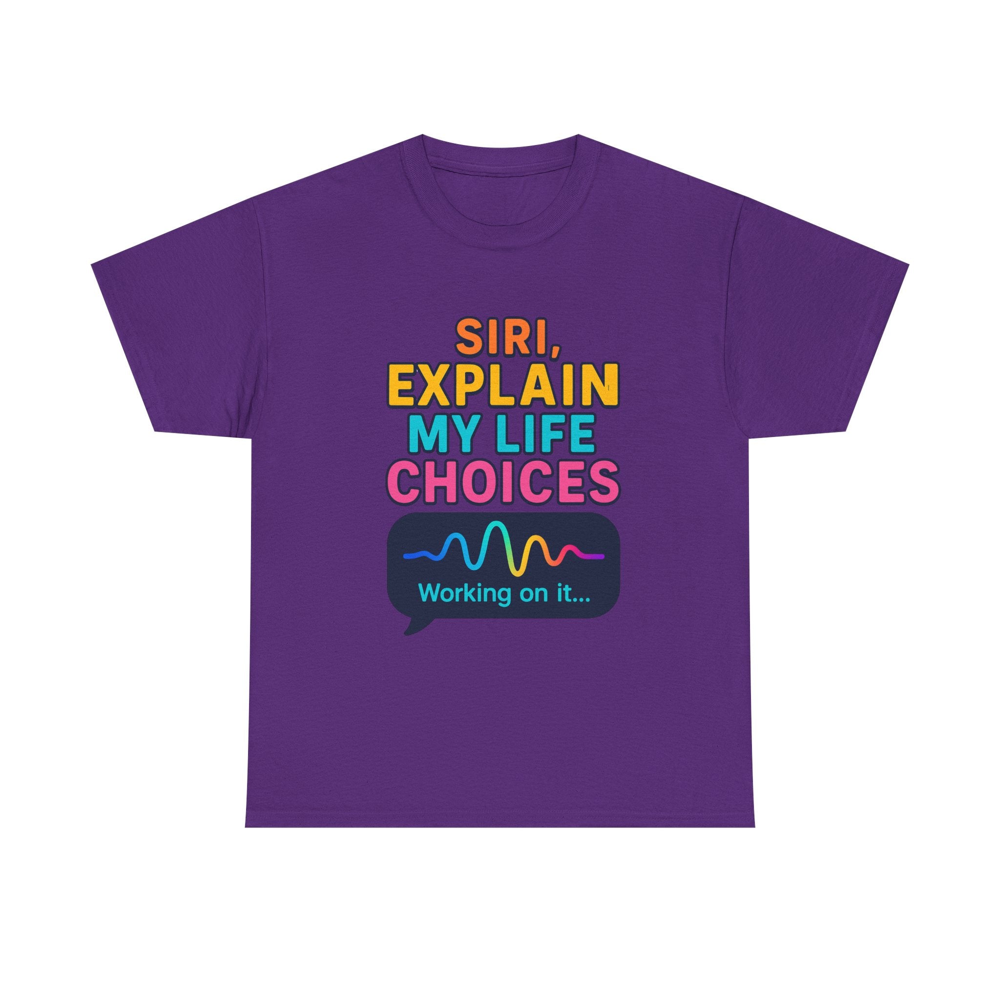 Siri Explain My Life Choices T-Shirt | Funny Tech Quote Tee