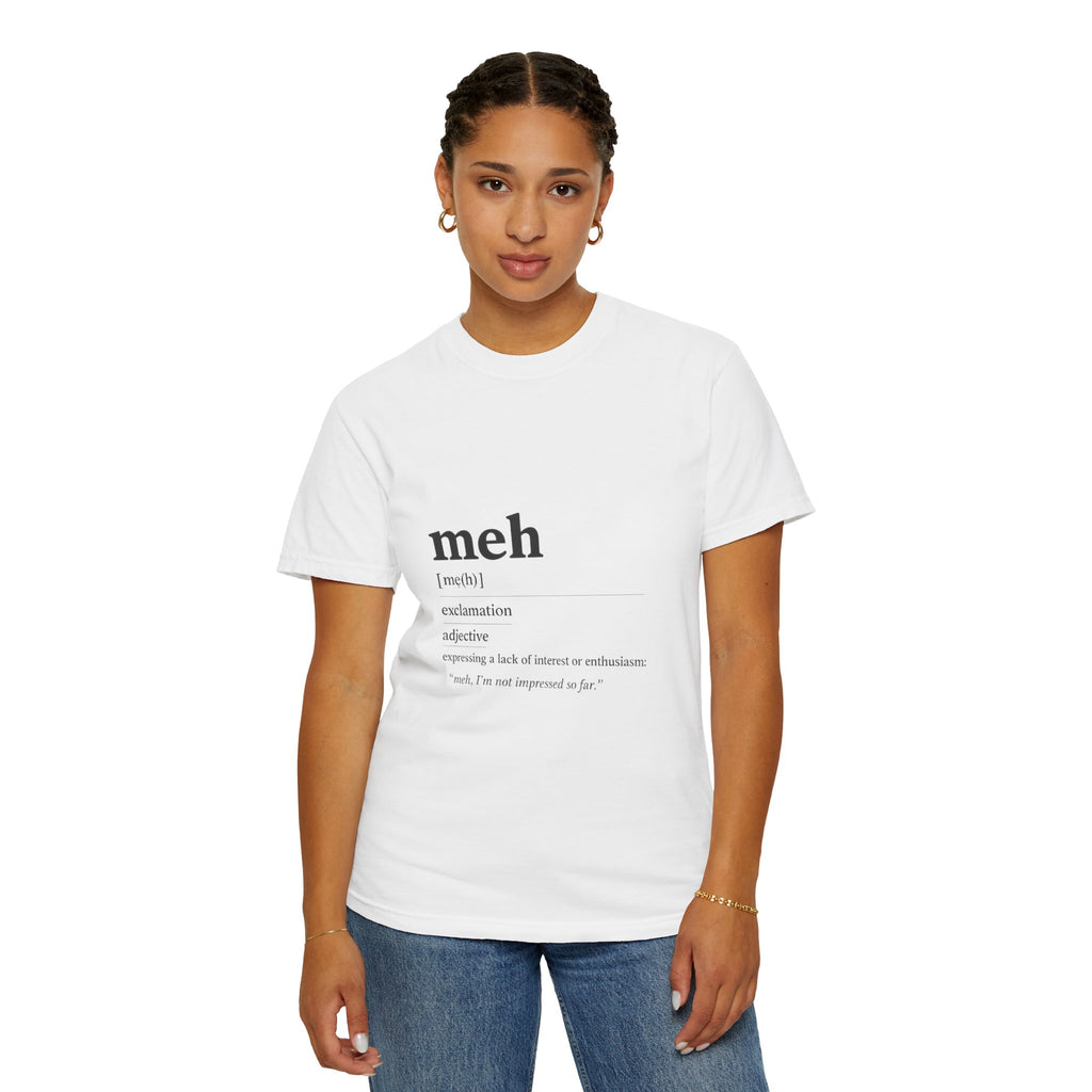 meh definition T-Shirt | funny Minimal Typography tee