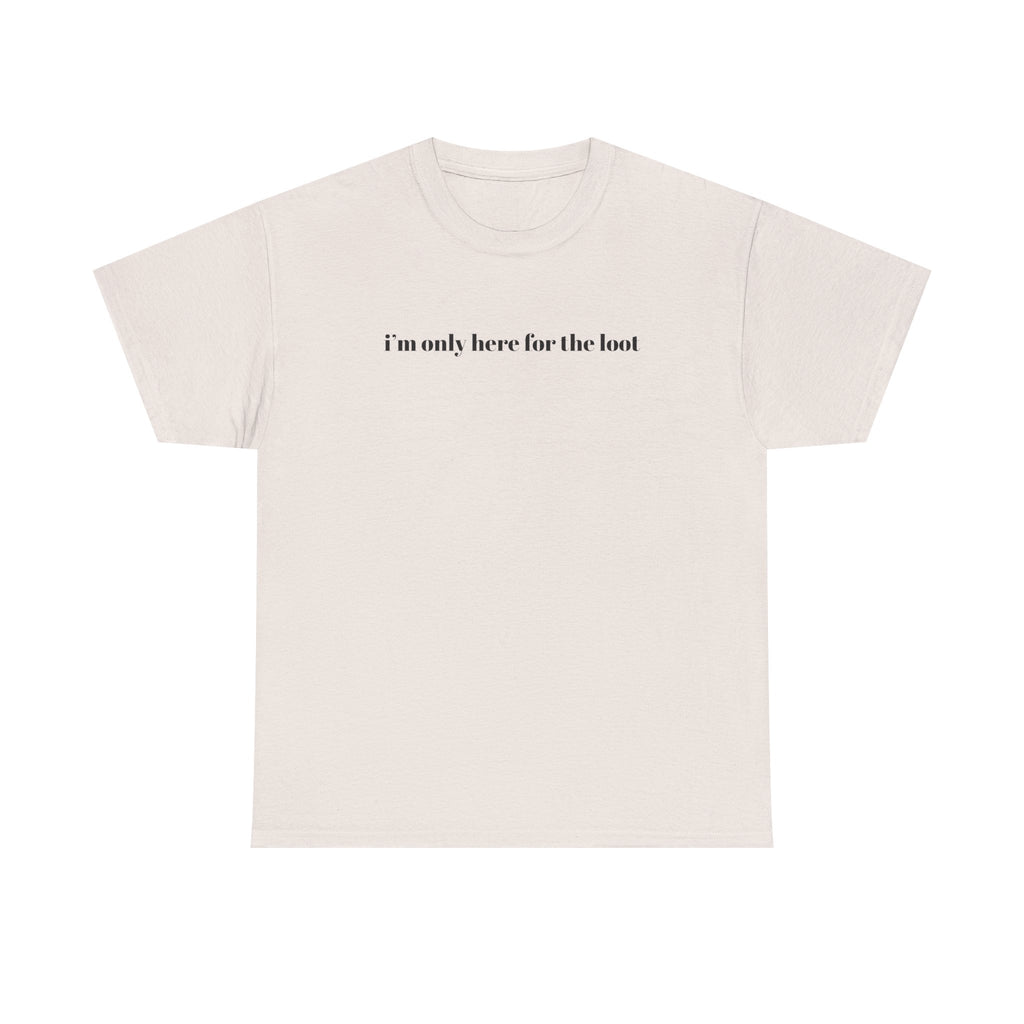 i'm only here for the loot T-Shirt | minimal text tee, white casual top