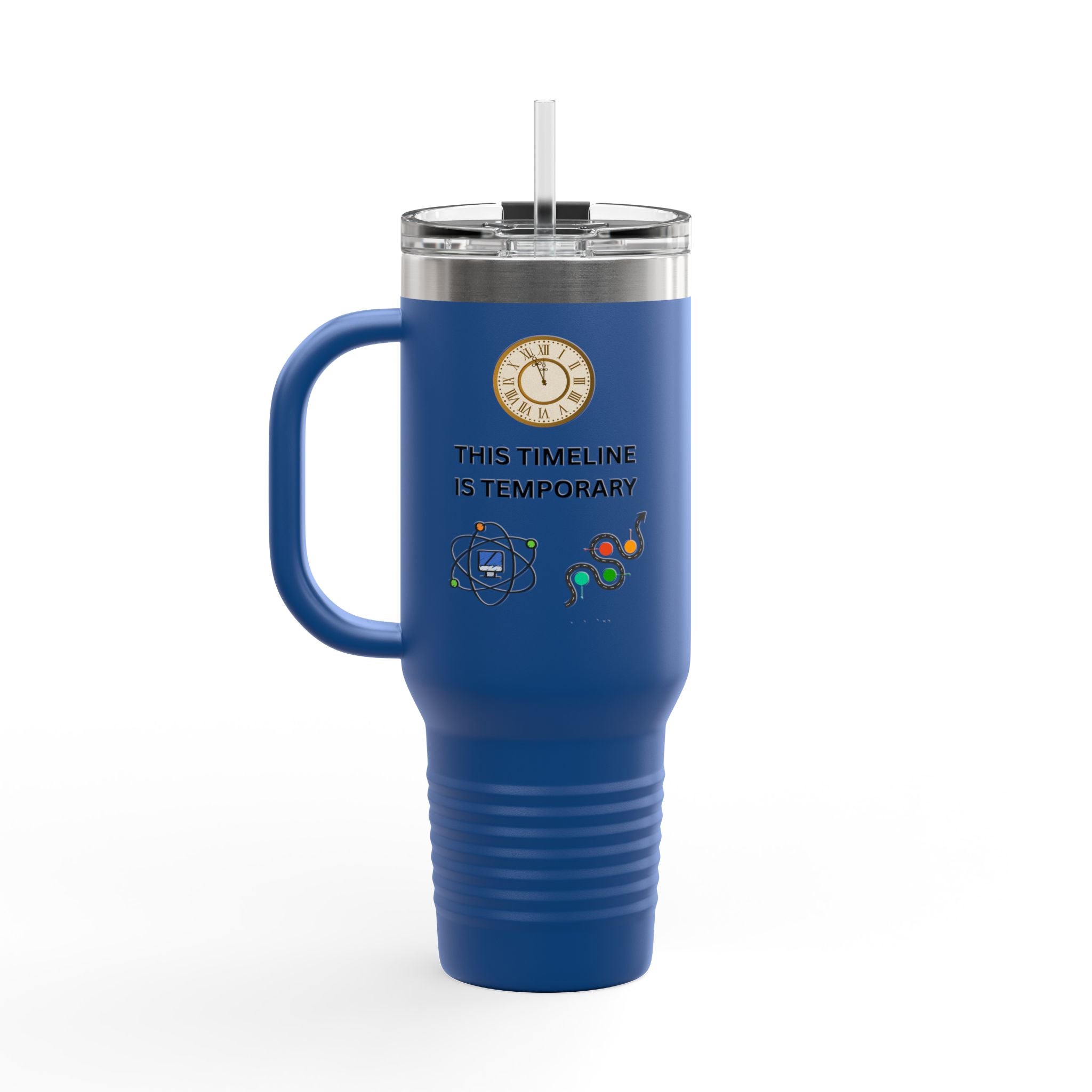 Upgrade Your Timeline , This Timeline is Temporary, Insulated Travel Mug, 40oz