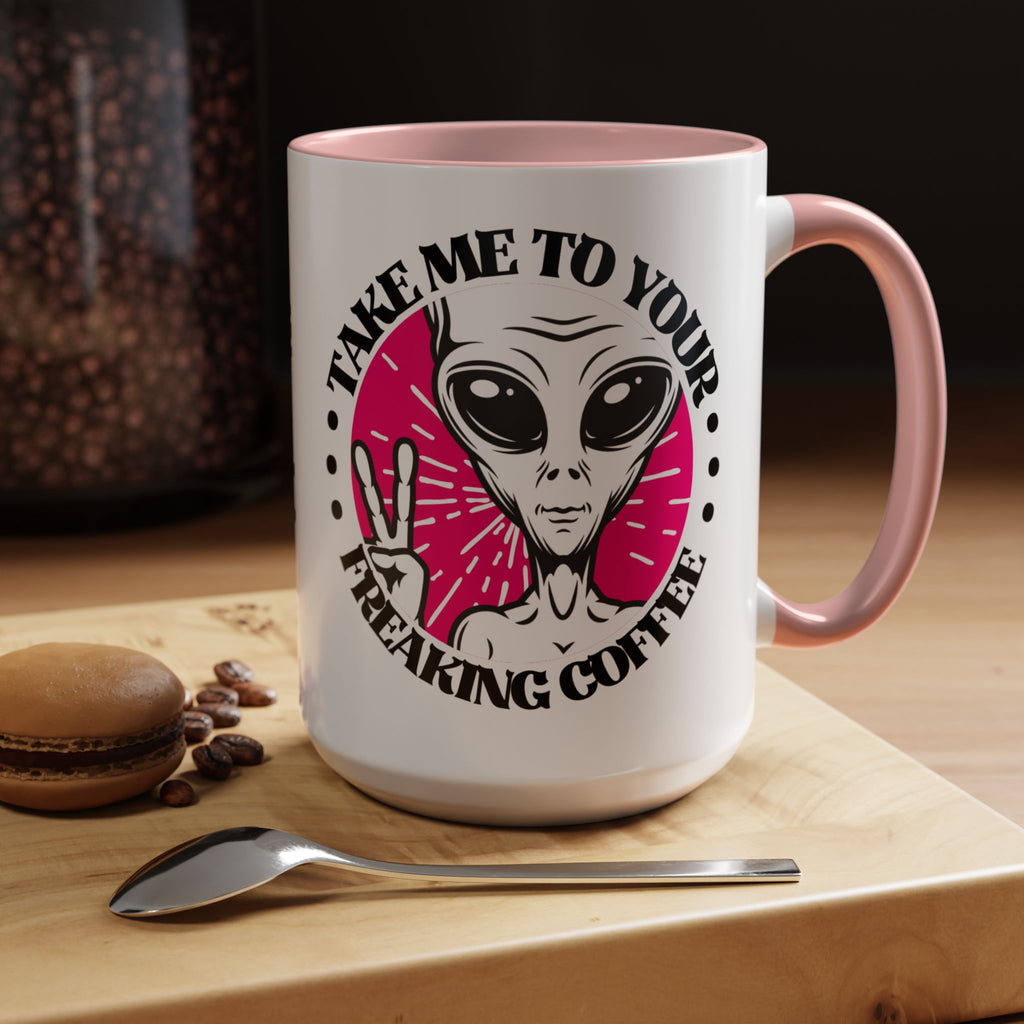 Take Me To Your Freaking Coffee Alien-Themed Coffee Mug