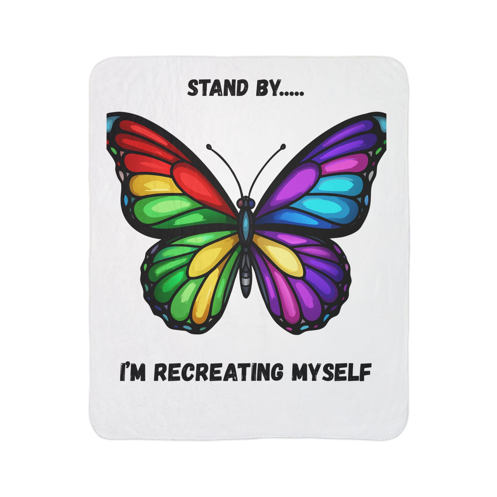 Rainbow Butterfly Stand By I'm Recreating Myself Fleece Sherpa Blanket