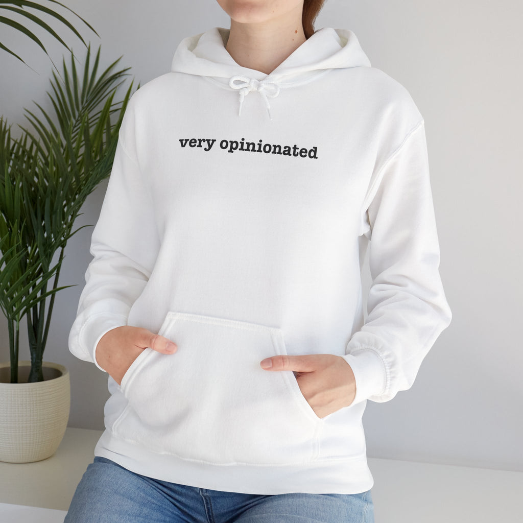 Very Opinionated Hoodie — Minimal Text Graphic Pullover