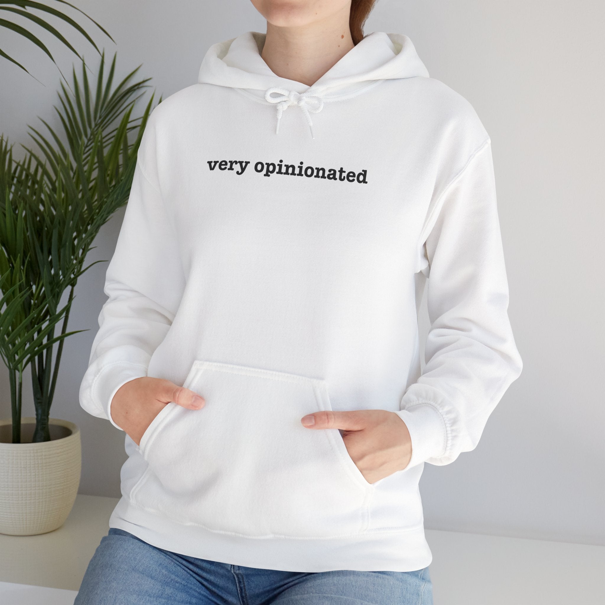 Very Opinionated Hoodie — Minimal Text Graphic Pullover