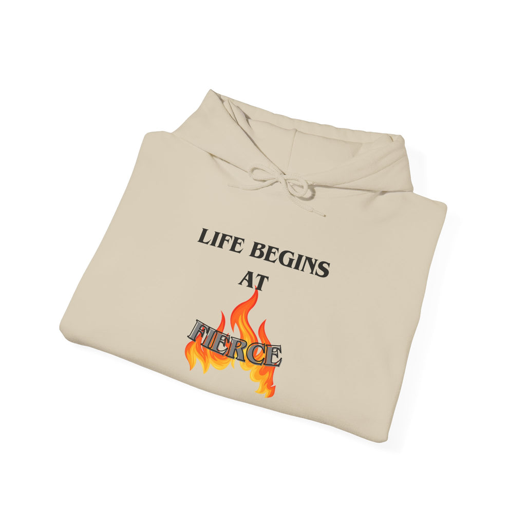 Life Begins at Fierce Hoodie | Flame Graphic Hoodie