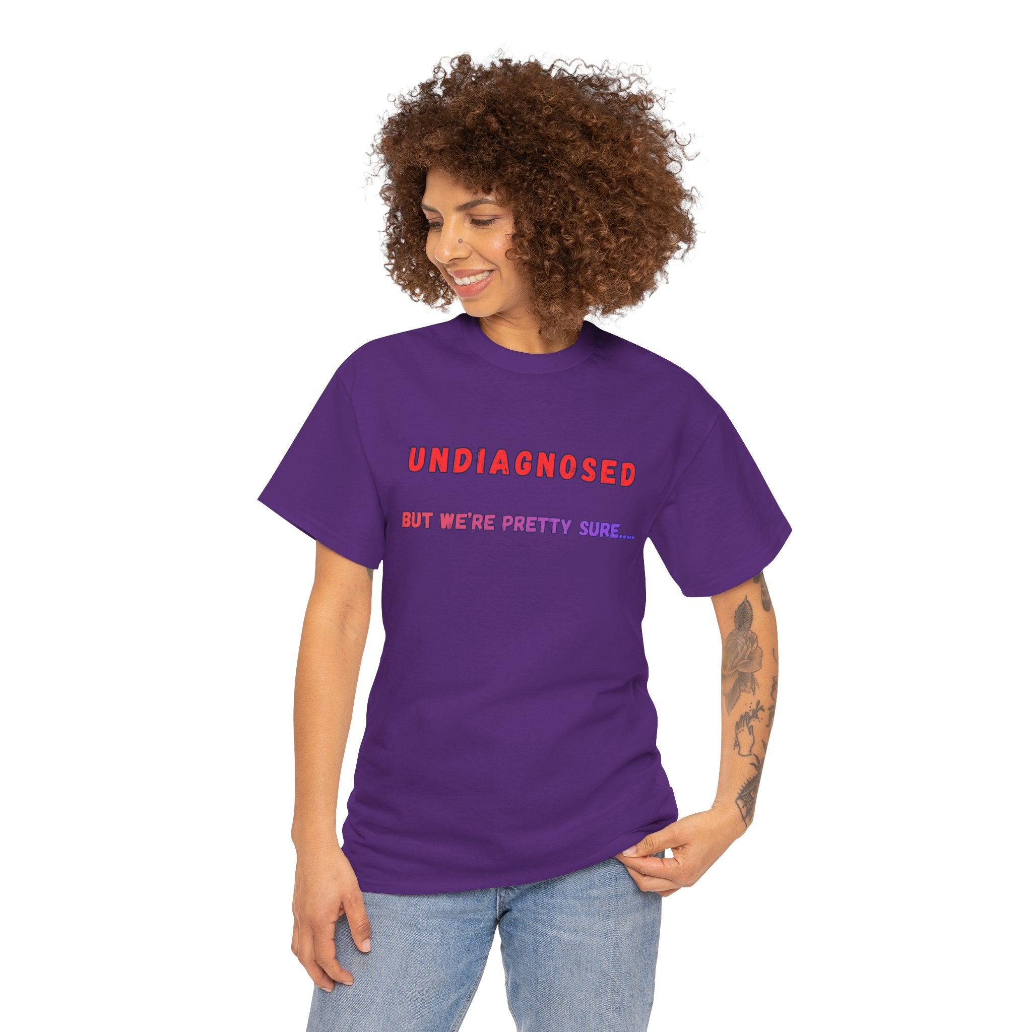 Undiagnosed But We're Pretty Sure Graphic T-Shirt