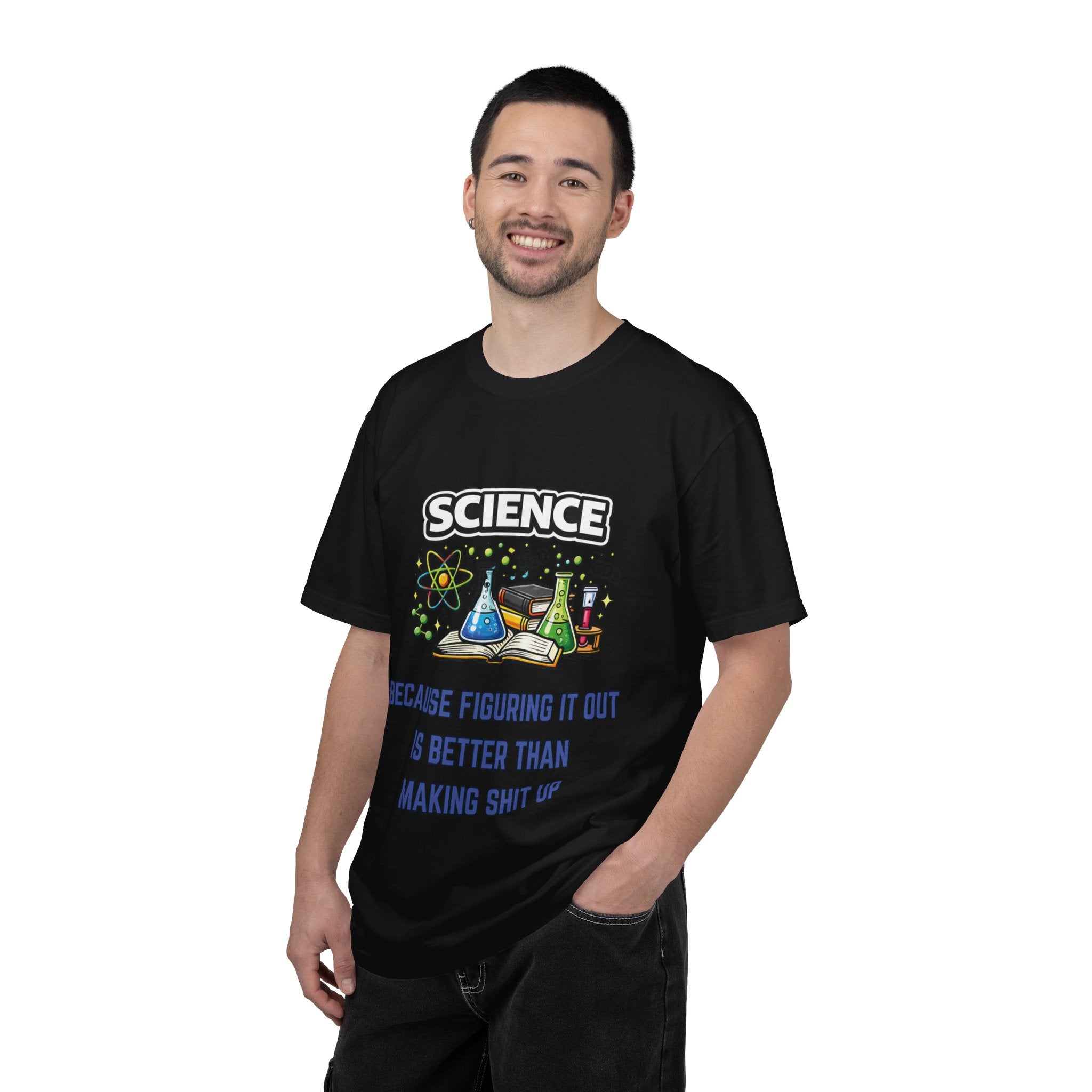 Science Because figuring it out is better than making shit up Comfort colors tee