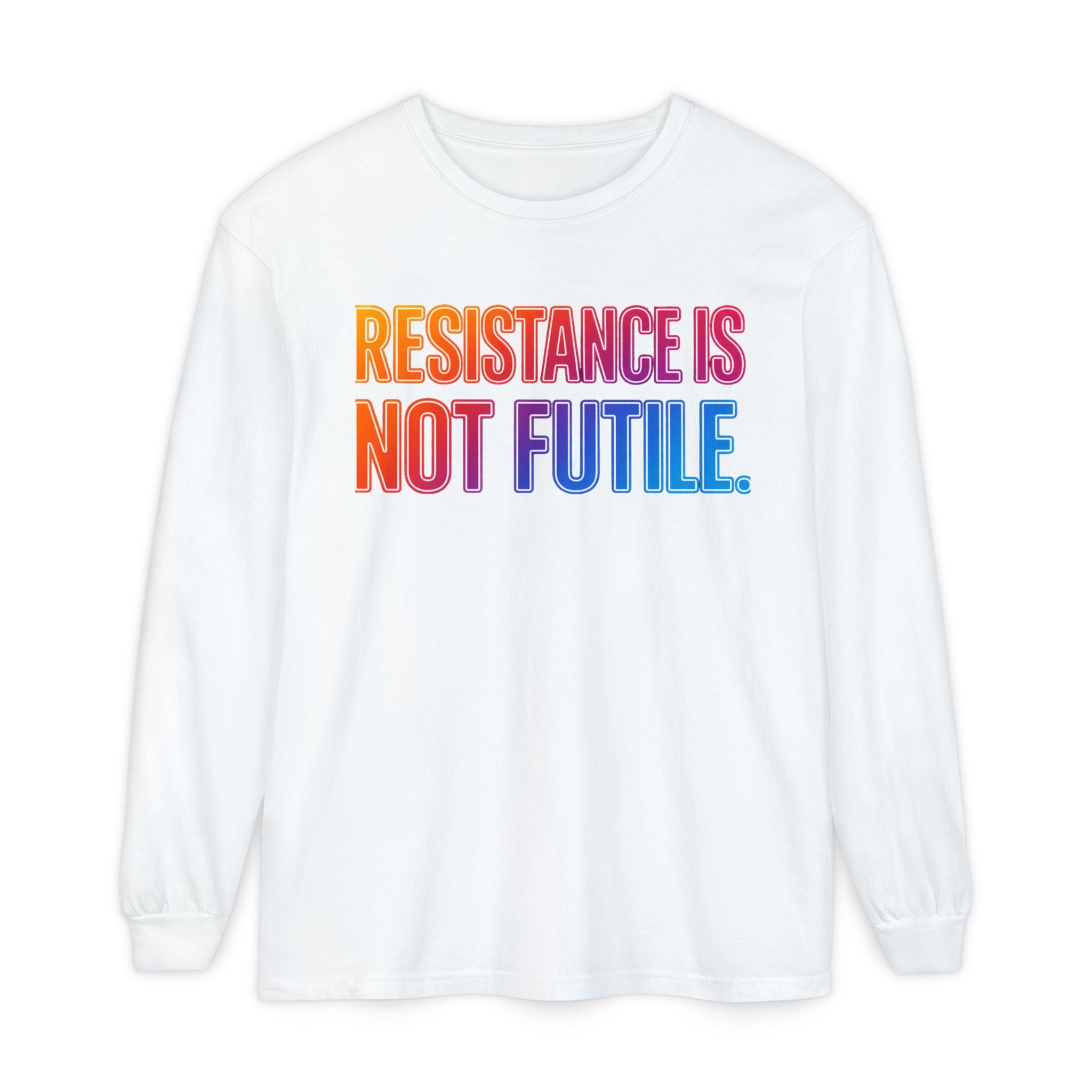Resistance Is Not Futile Long Sleeve  Rally for Freedom Tee