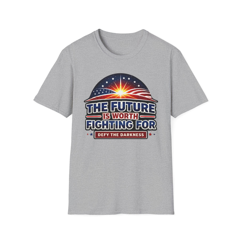The Future Is Worth Fighting For, Defy the Darkness Inspirational Political Tee