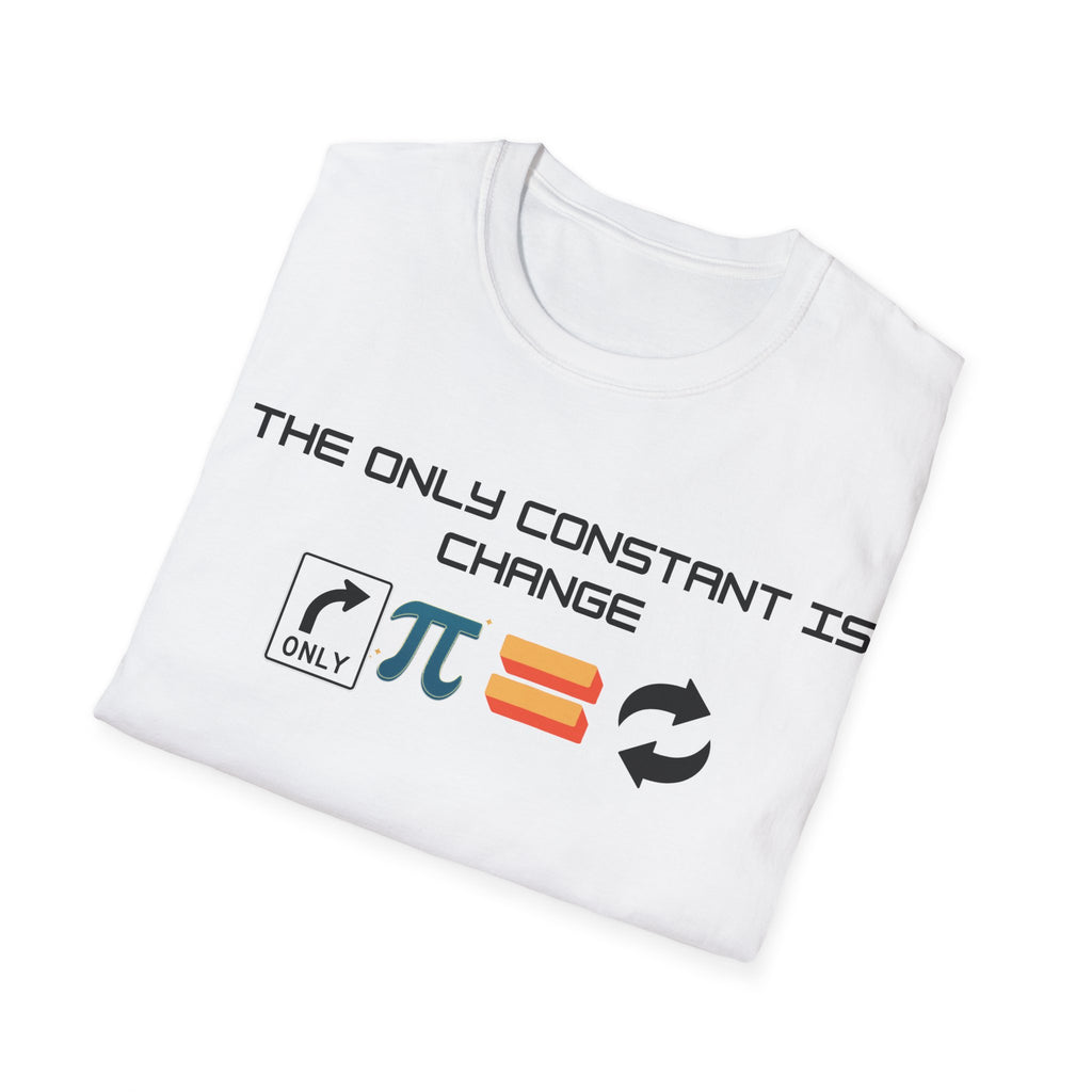 The Only Constant is Change Philosophical Quote T-Shirt