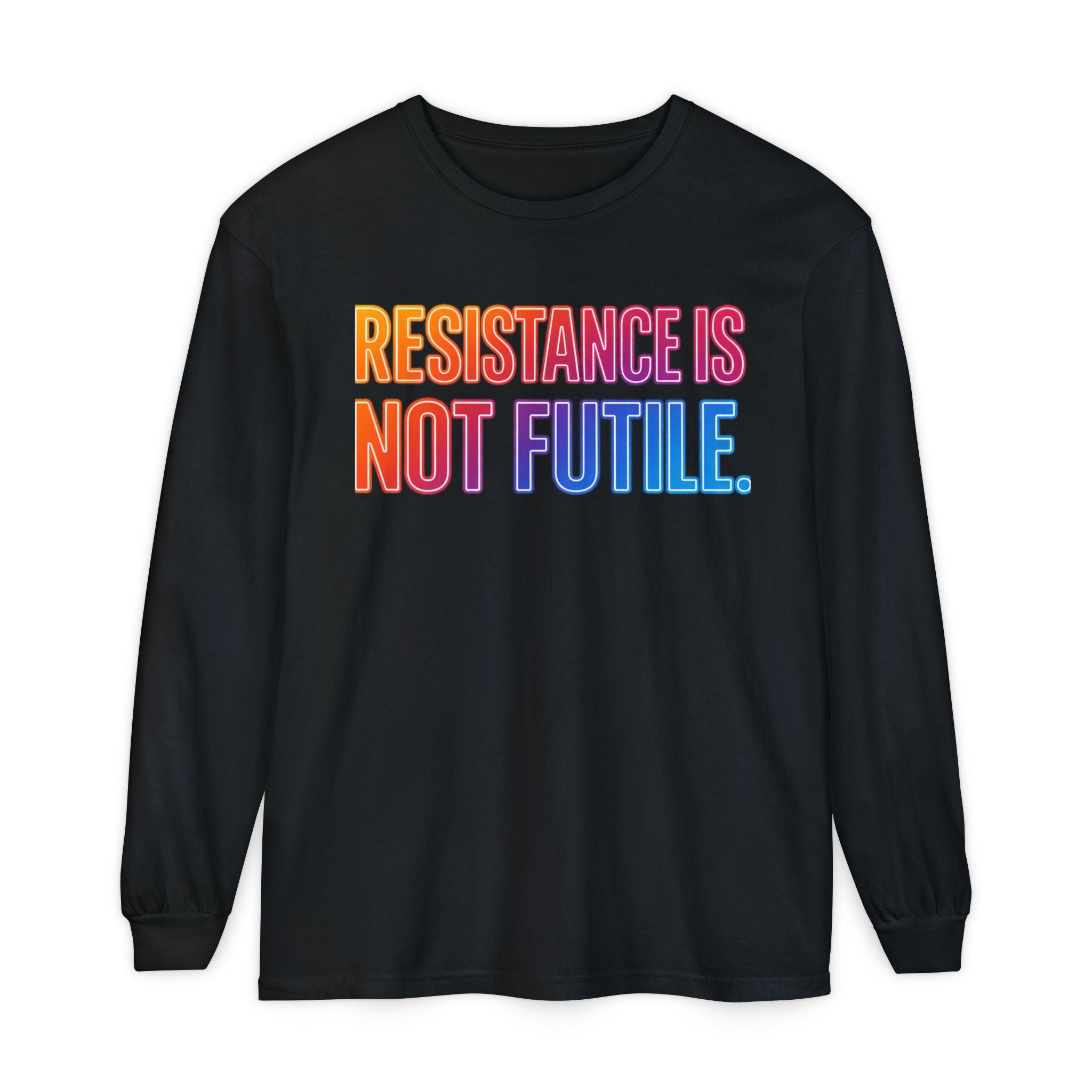 Resistance Is Not Futile Long Sleeve  Rally for Freedom Tee
