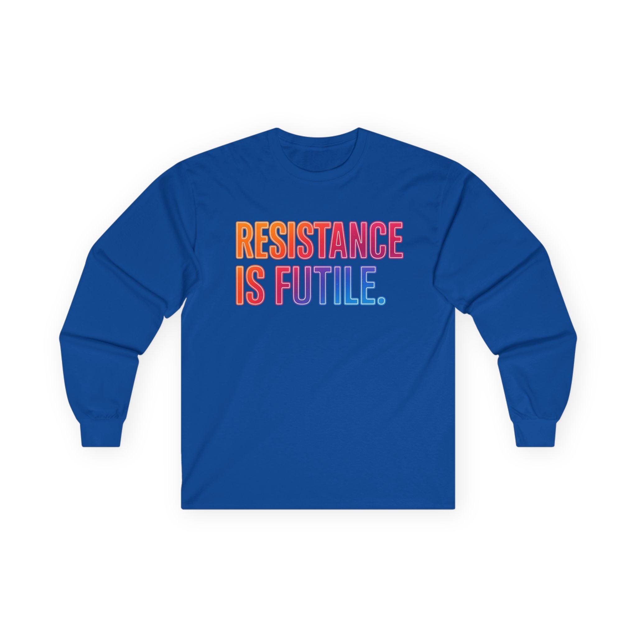 Resistance is Futile Long sleeve tee