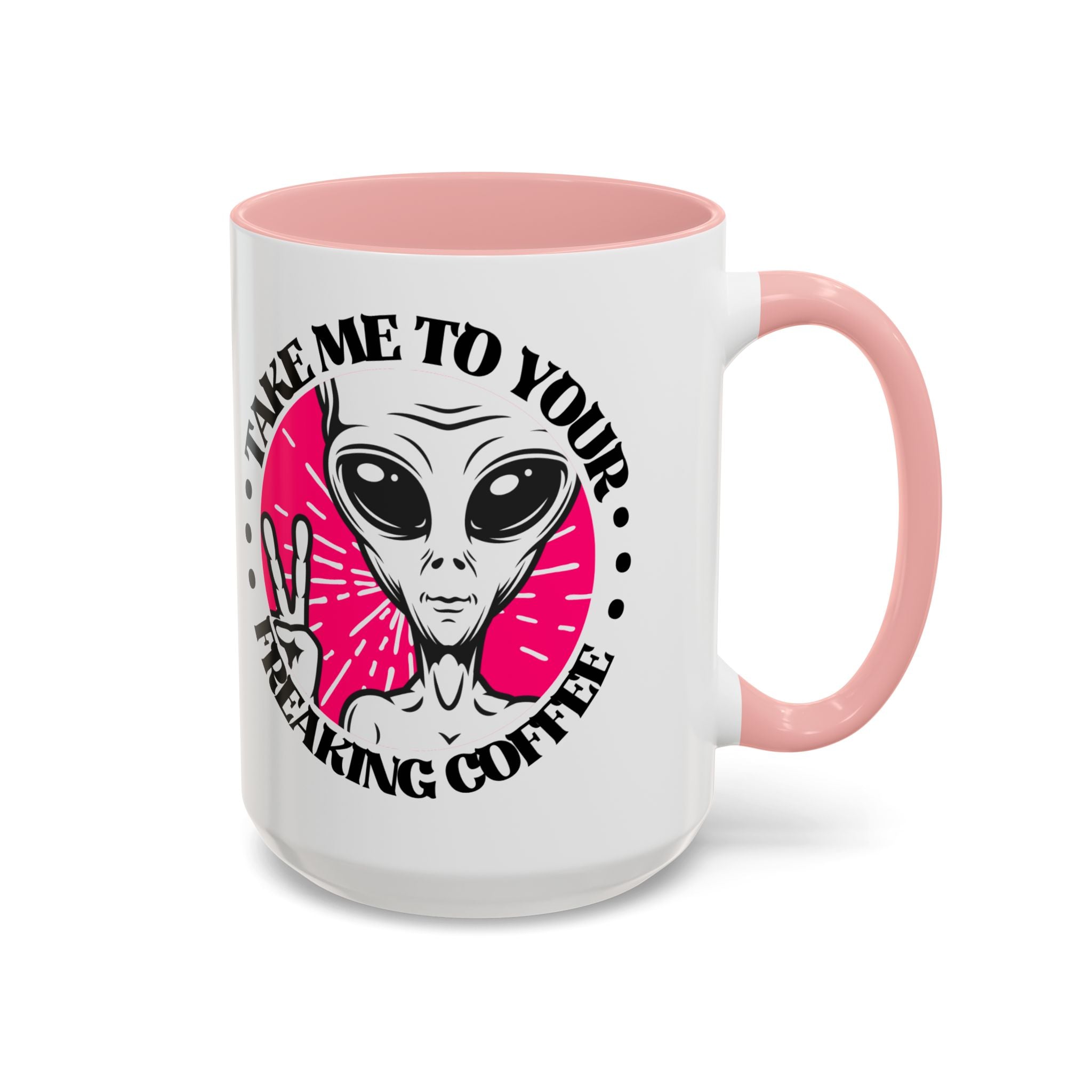 Take Me To Your Freaking Coffee Alien-Themed Coffee Mug