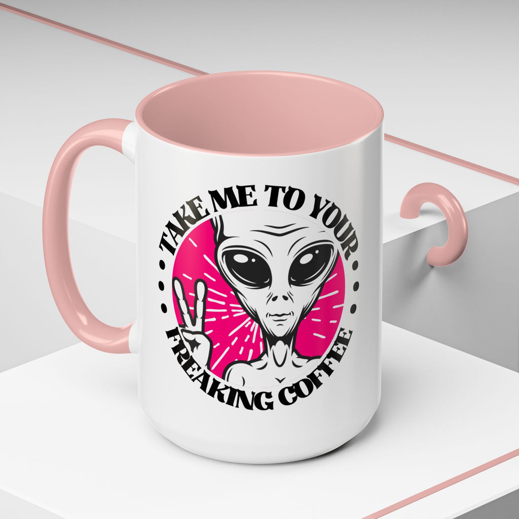 Take Me To Your Freaking Coffee Alien-Themed Coffee Mug